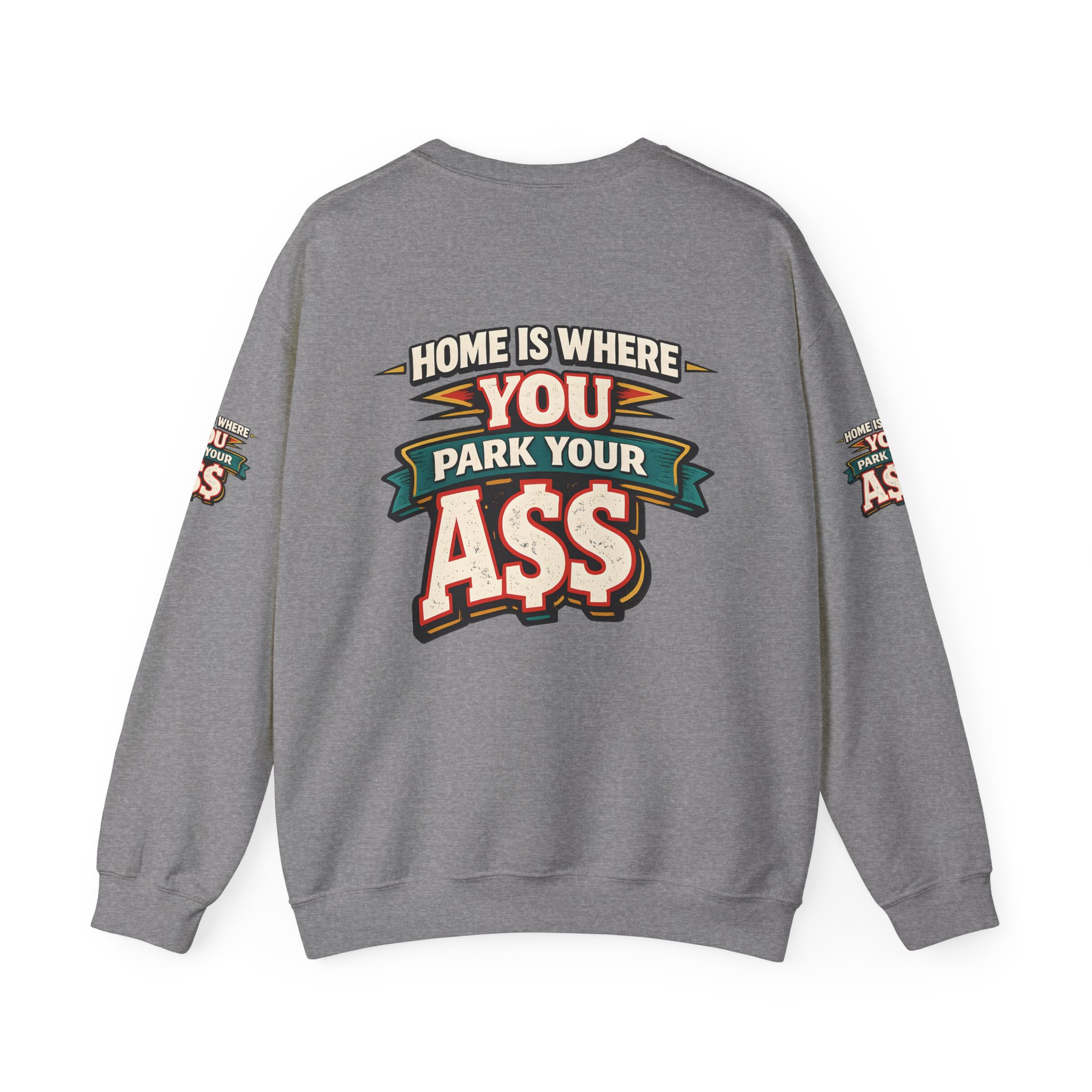 Unisex Heavy Blend™ Crewneck Sweatshirt — "Home Is Where You Park Your Ass" Design F**K-Line