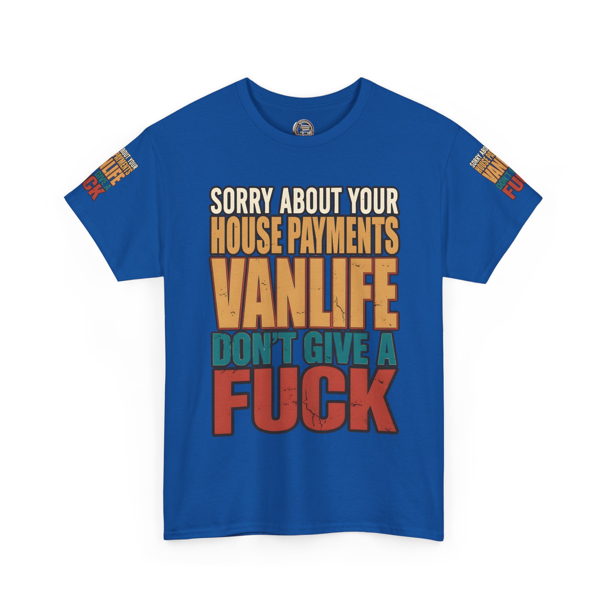 Unisex Heavy Cotton Tee — "Sorry About Your House Payments" Design F**K-Line