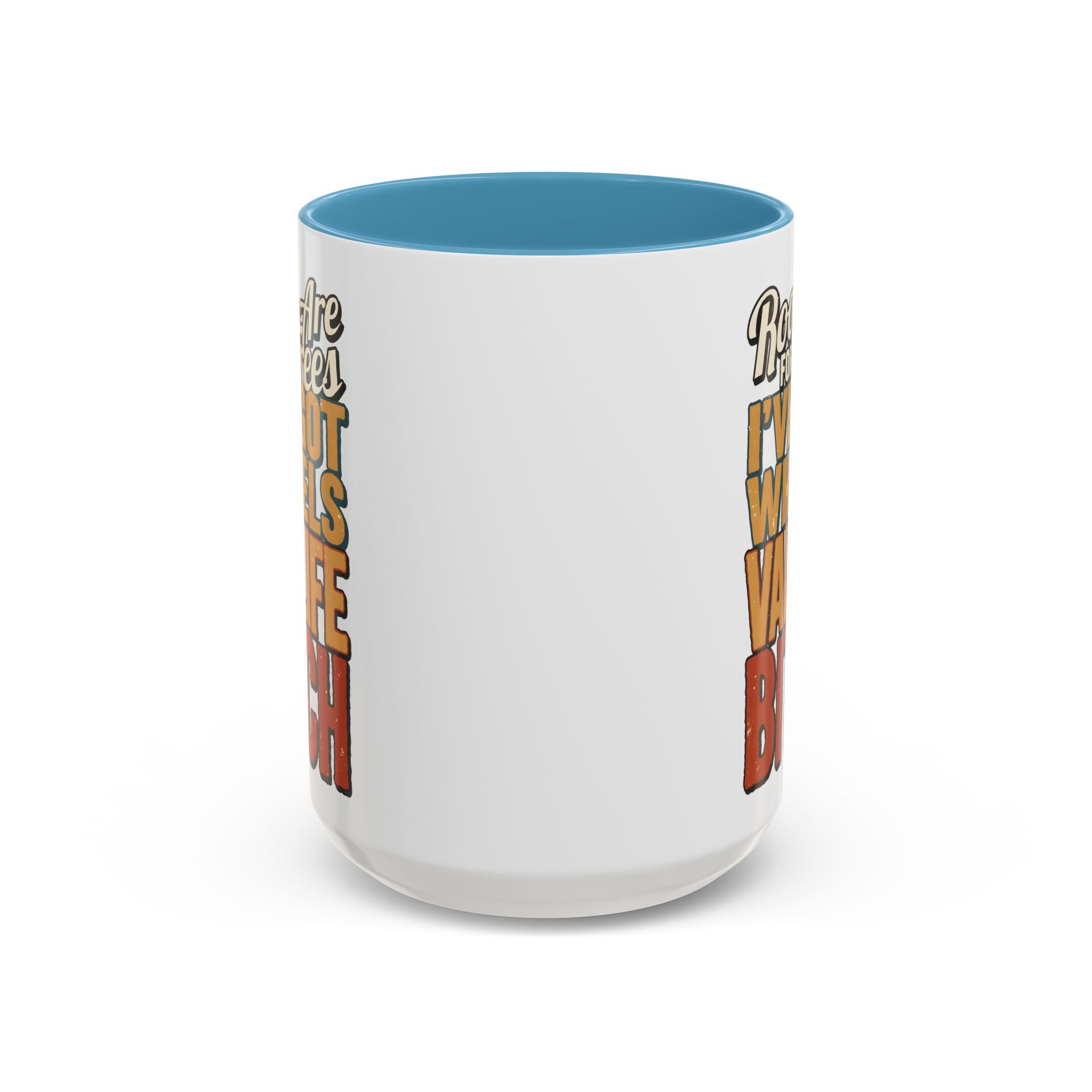 15467325830604272794_2048.jpeg Accent Coffee Mug (11, 15oz) — "Roots Are For Trees" Design F**K-Line