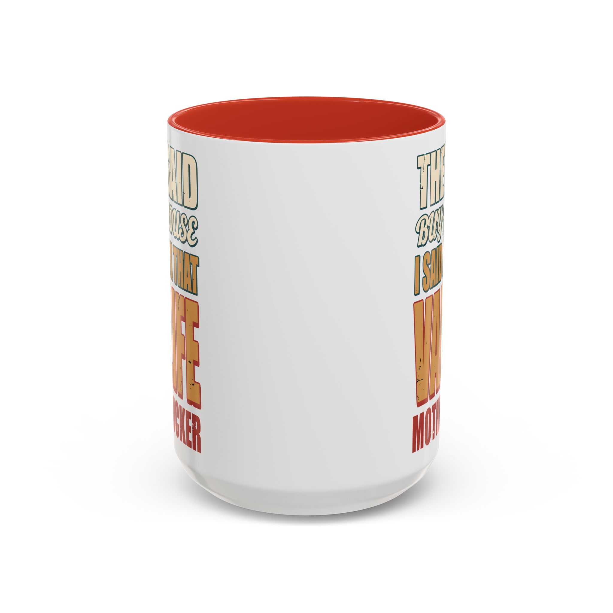 Accent Coffee Mug (11, 15oz) — "They Said Buy A House" Design F**K-Line