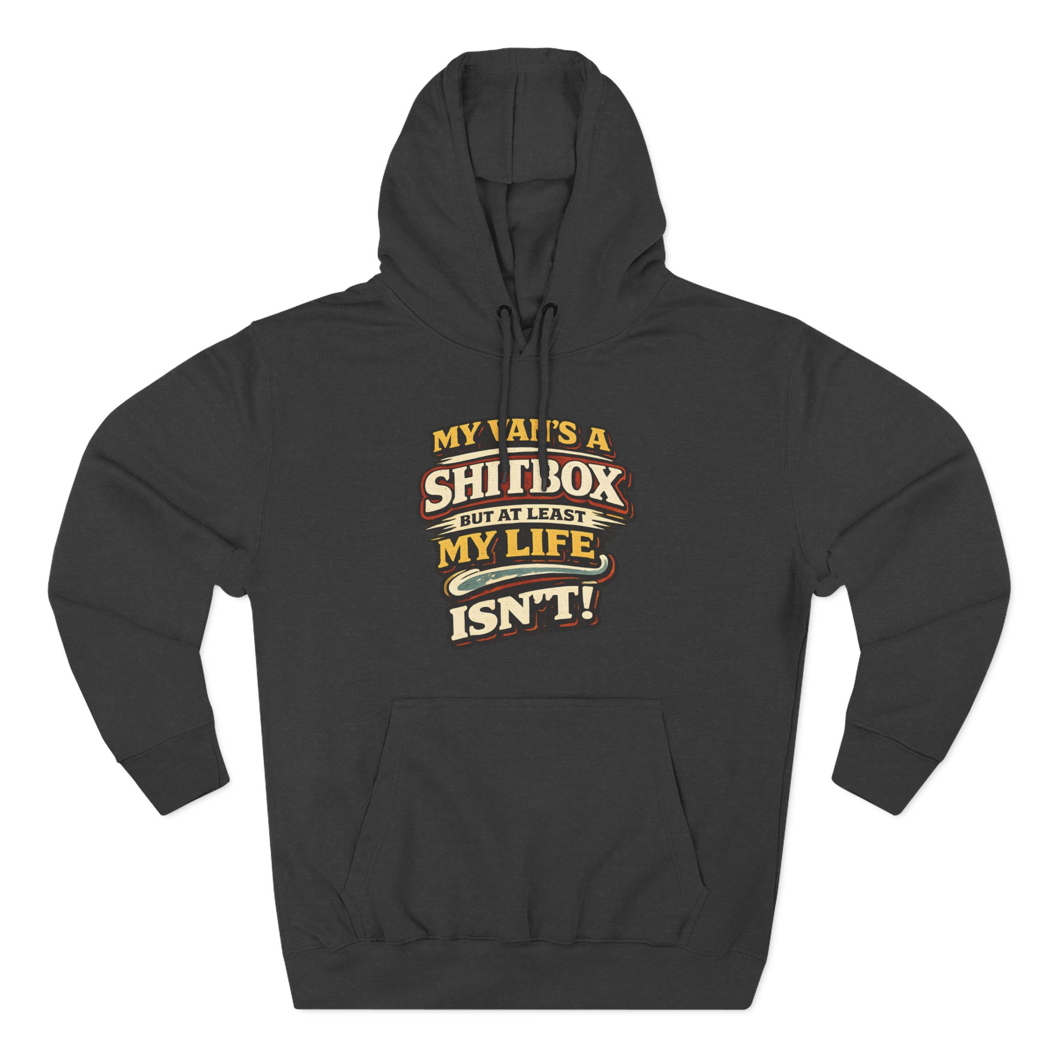 Three-Panel Fleece Hoodie - "My Van`s A Shitbox" Design F**K-Line