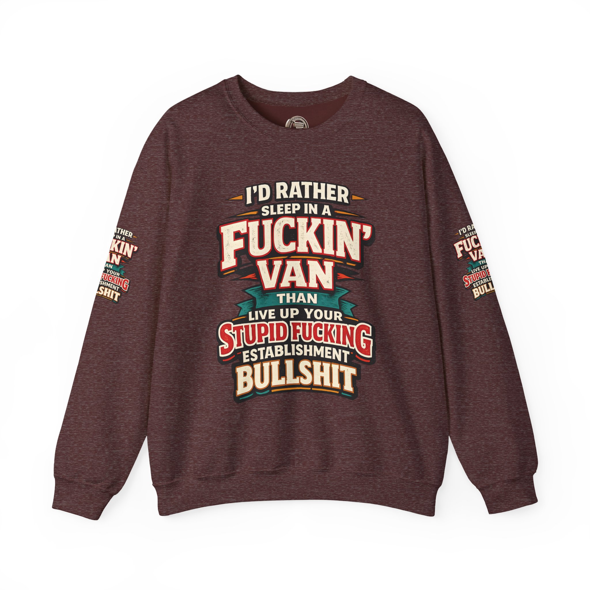 Unisex Heavy Blend™ Crewneck Sweatshirt — "I´d Rather Sleep in A Fucking Van" Design F**K-Line