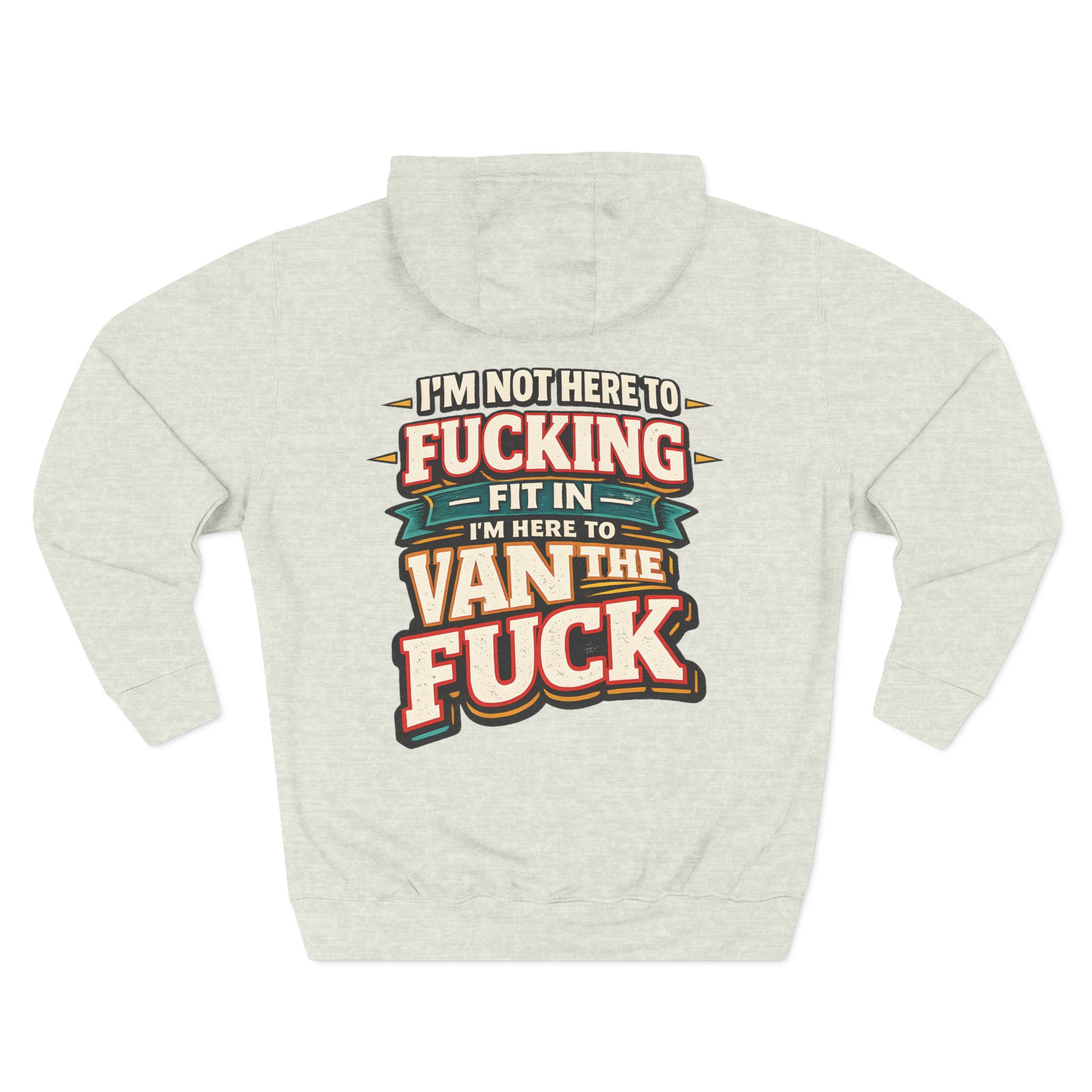 Three-Panel Fleece Hoodie - "I´m Not Here To Fucking Fit In" Design F**K-Line