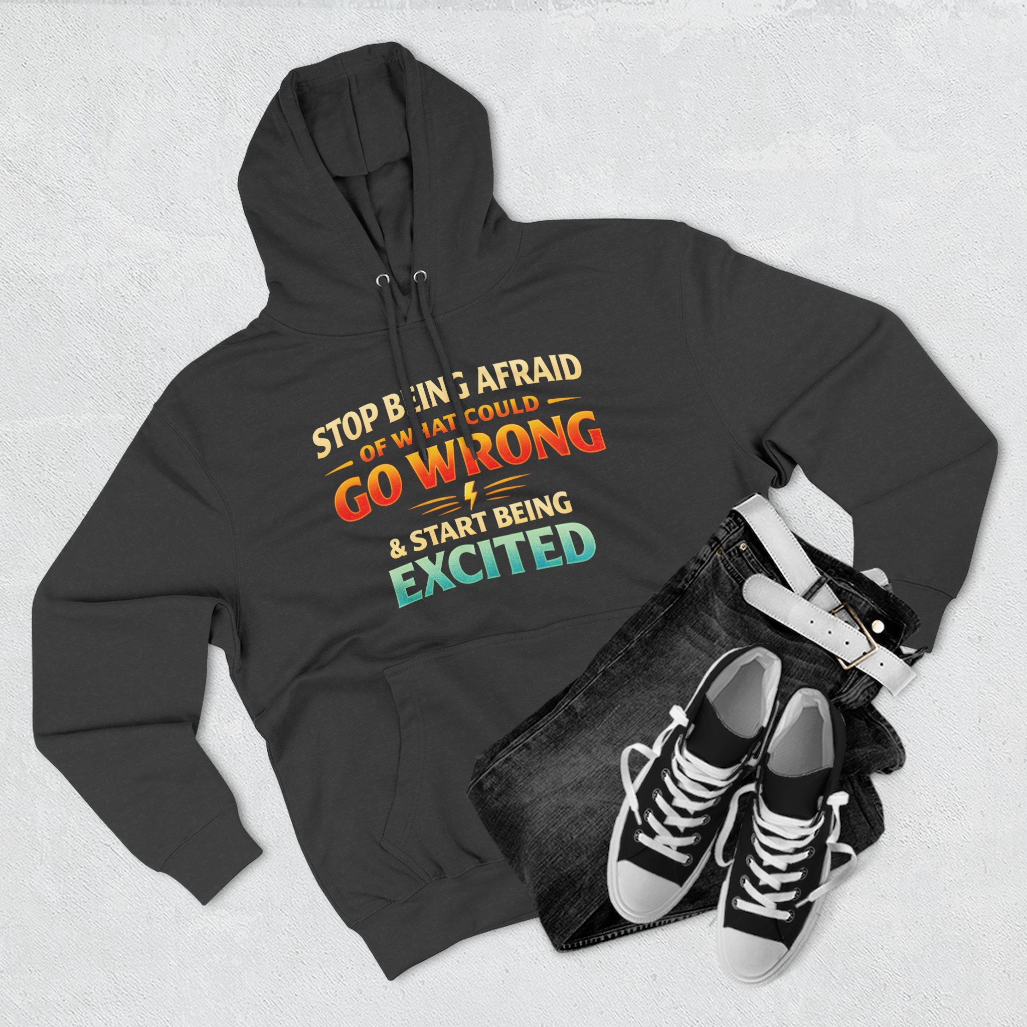 Three-Panel Fleece Hoodie - "Stop Being Afraid Of What Could Go Wrong" Design Scenic-Line