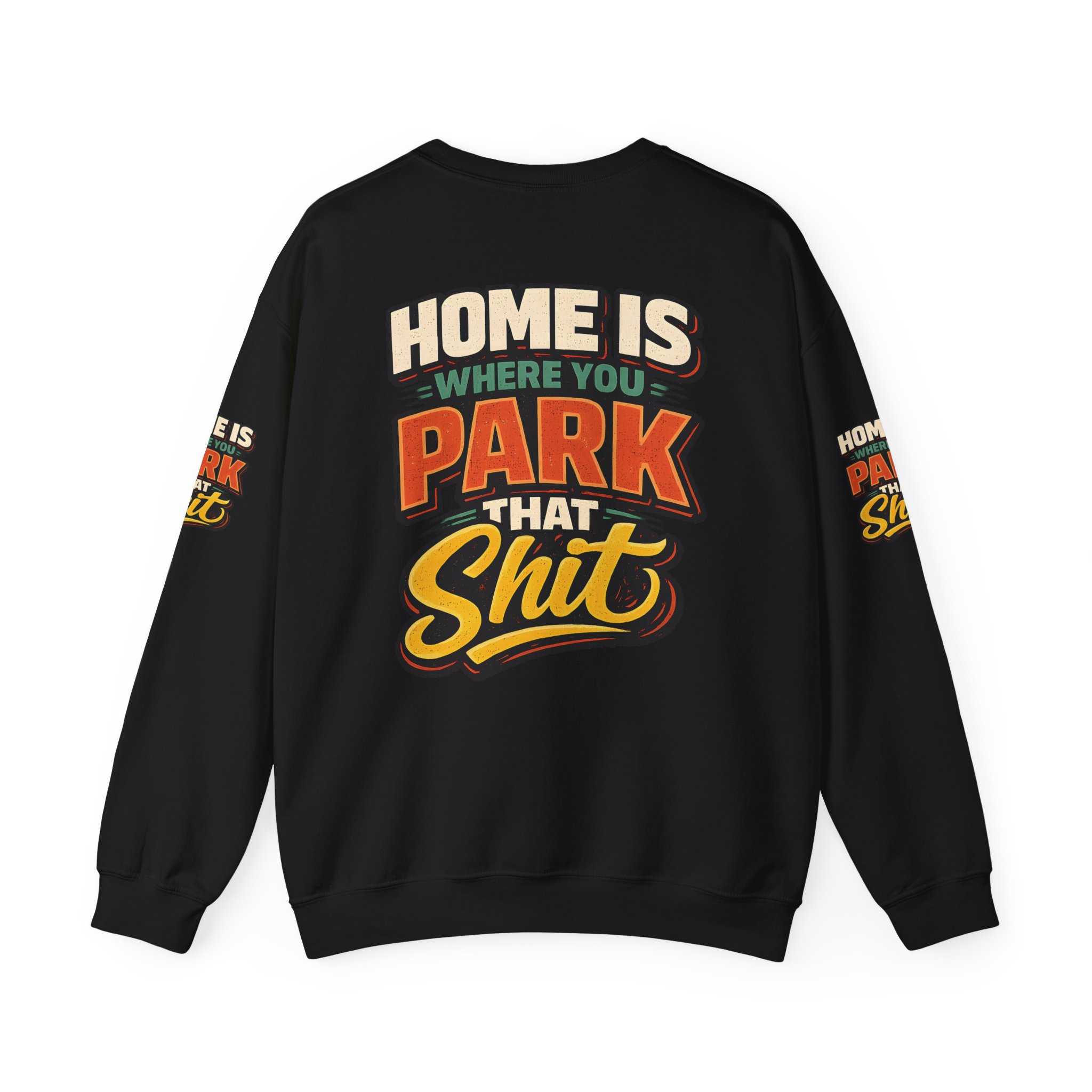 Unisex Heavy Blend™ Crewneck Sweatshirt — "Home Is Where You Park That Shit" Design F**K-Line