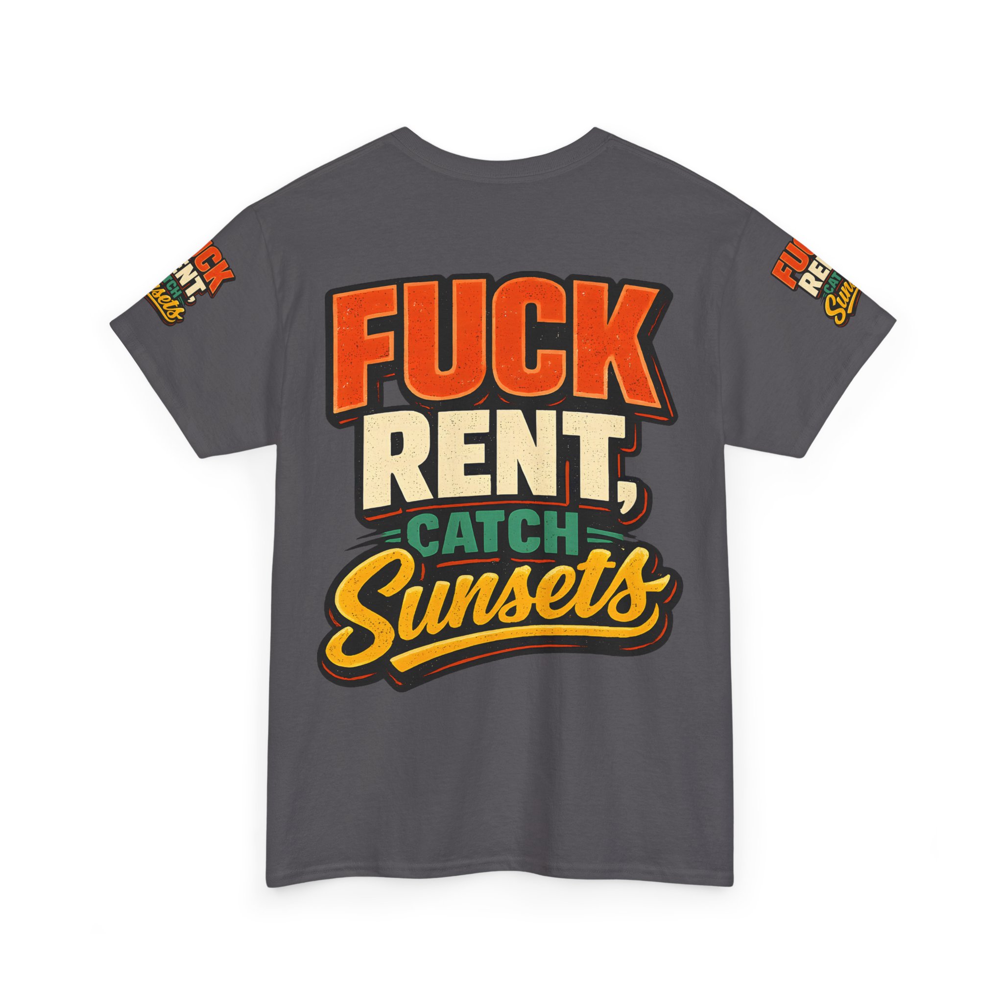 Unisex Heavy Cotton Tee — "Fuck Rent Catch Sunsets" Design F**K-Line