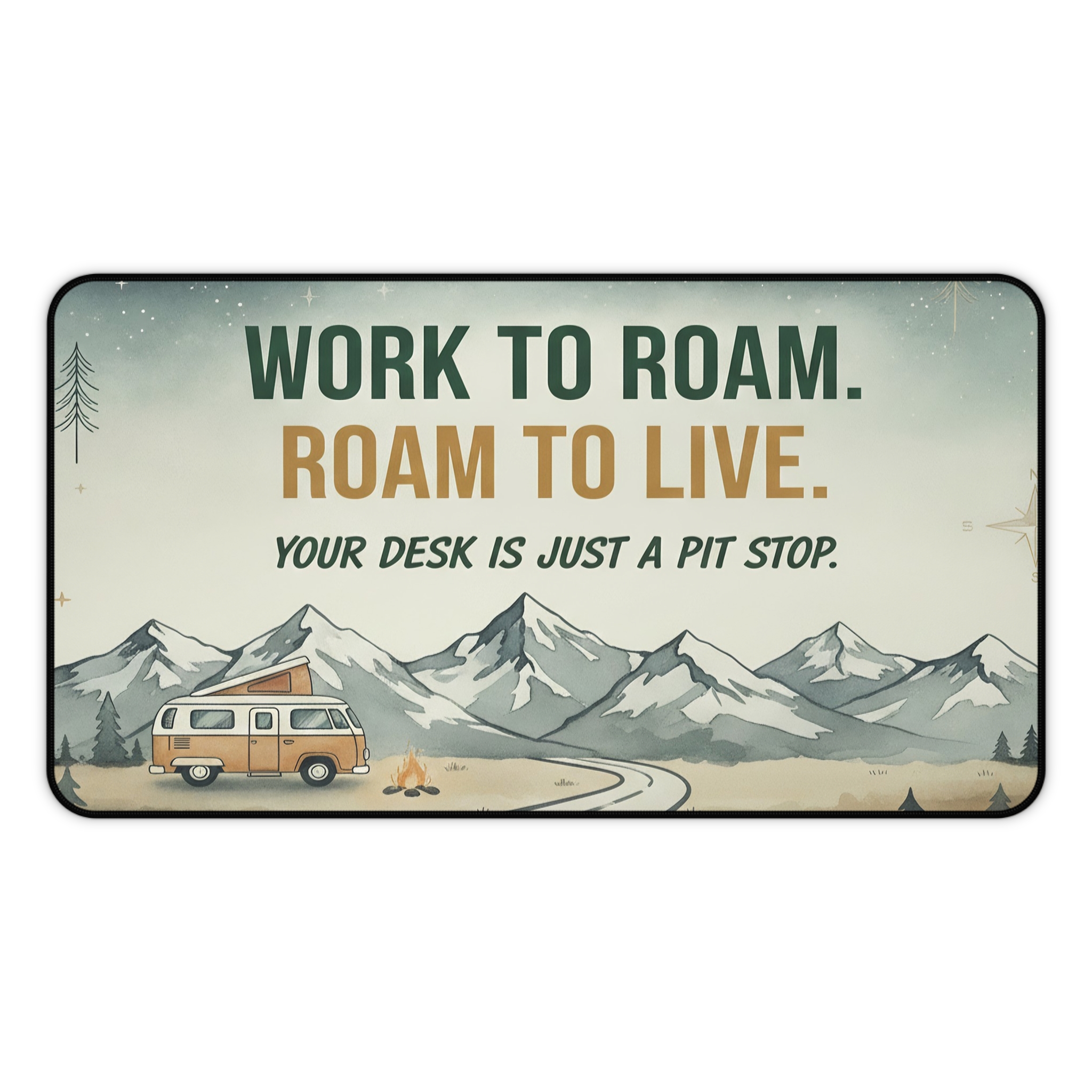 Desk Mat - "Work to Roam. Roam to Live.-Your Desk Is Just A Pitstop" Camping Van Adventure Desk Mat