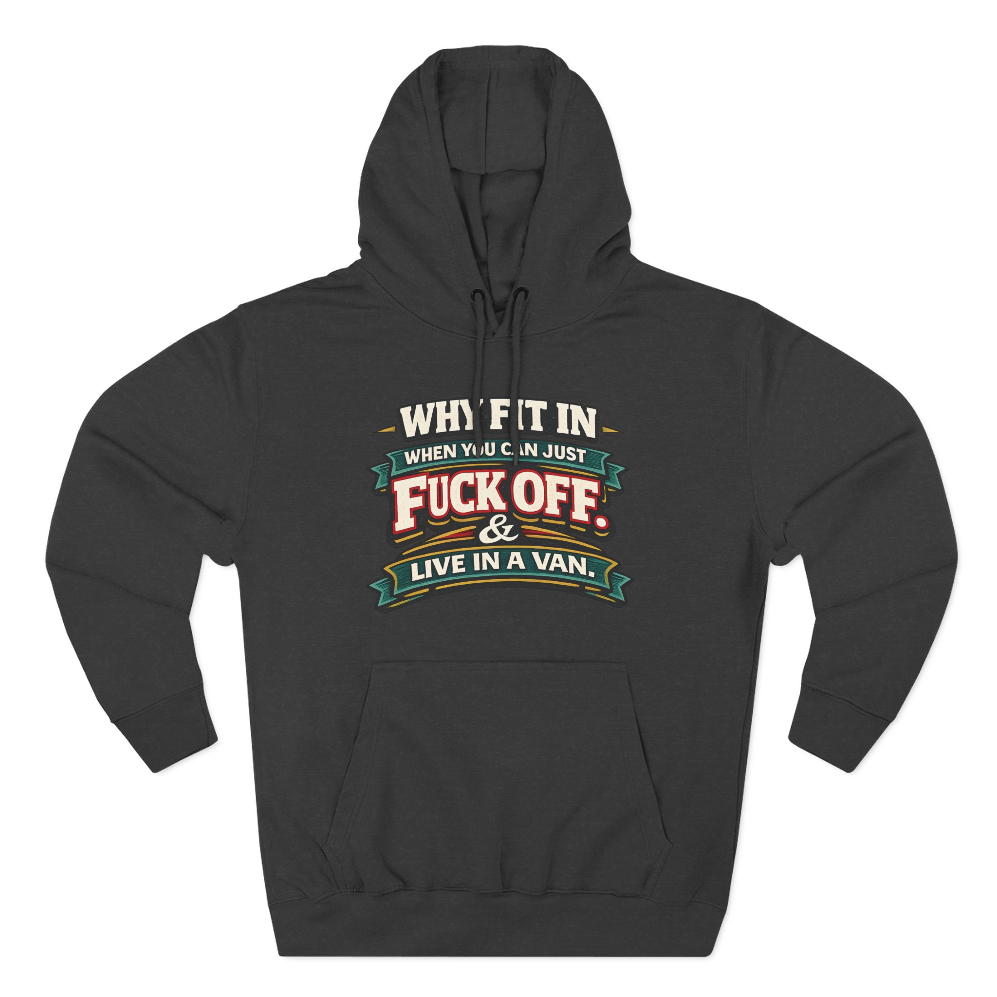 Three-Panel Fleece Hoodie - "Why Fit In" Design F**K-Line