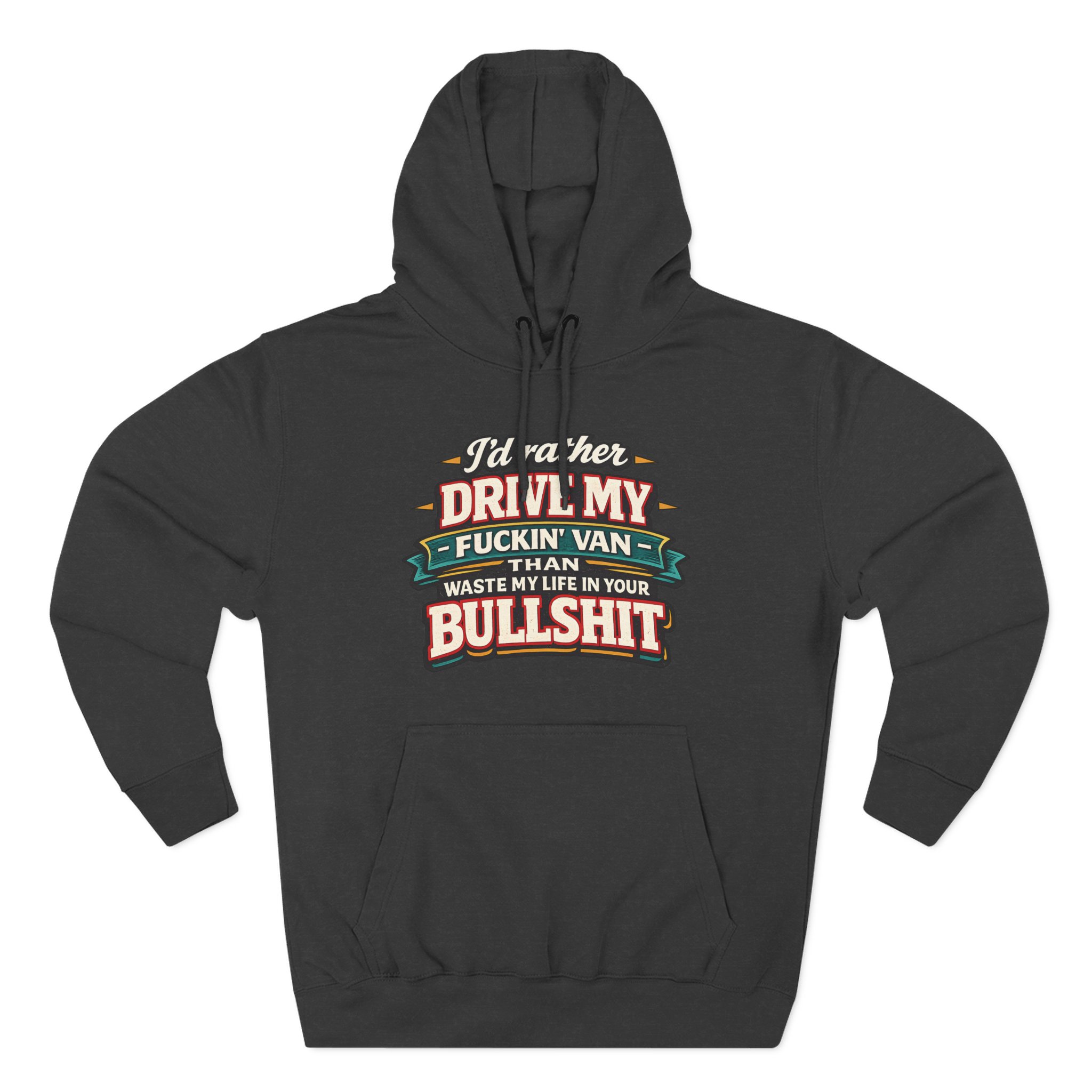 Three-Panel Fleece Hoodie - "I´d Rather Drive My Fucking Van" Design F**K-Line