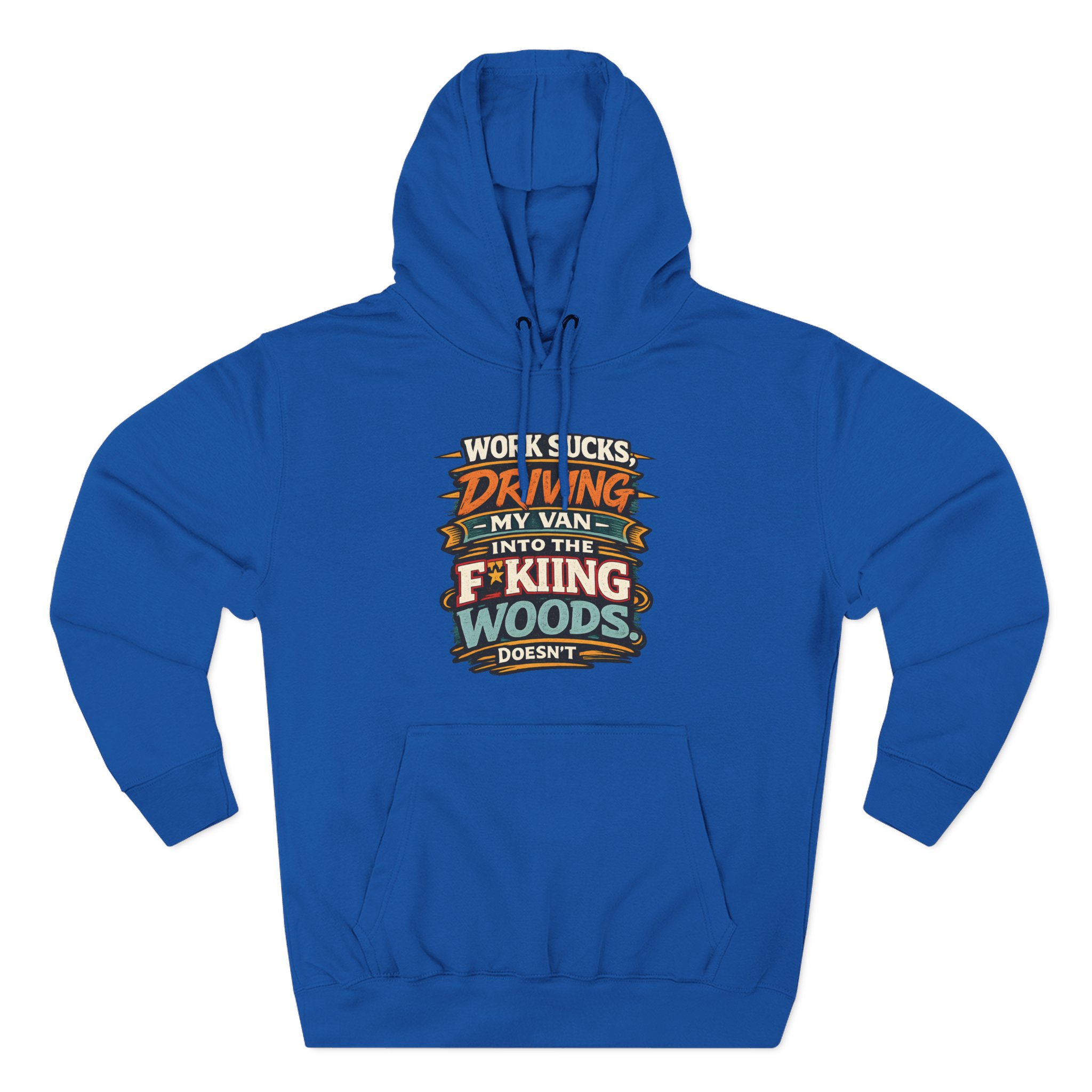Three-Panel Fleece Hoodie - "Work Sucks" Design F**K-Line