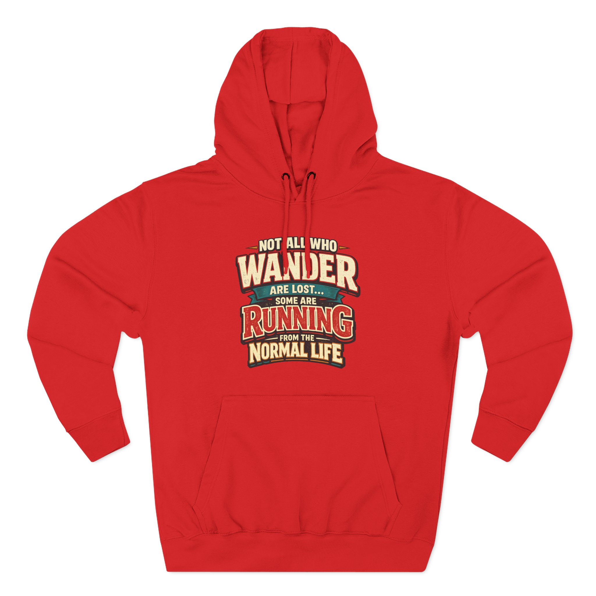Three-Panel Fleece Hoodie - "Not All Who Wander Are Lost" Design F**K-Line