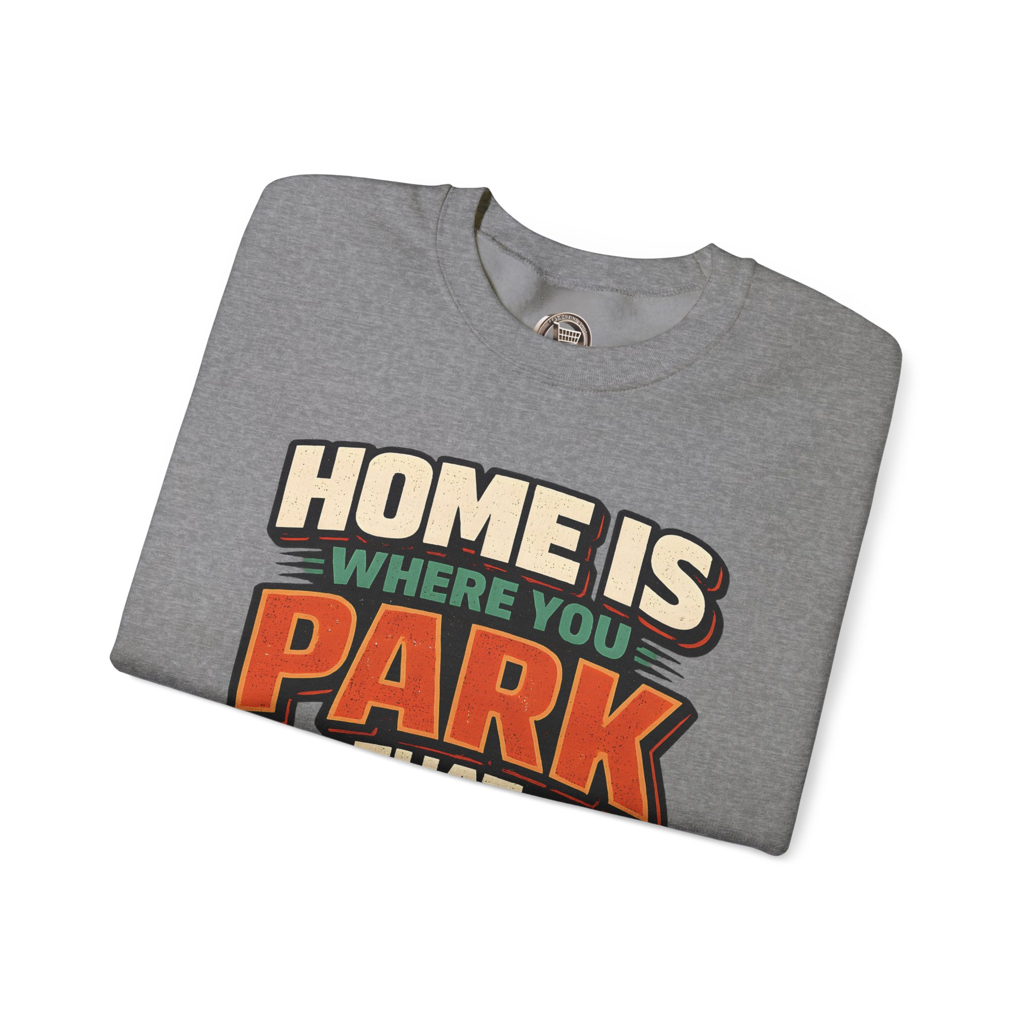 Unisex Heavy Blend™ Crewneck Sweatshirt — "Home Is Where You Park That Shit" Design F**K-Line