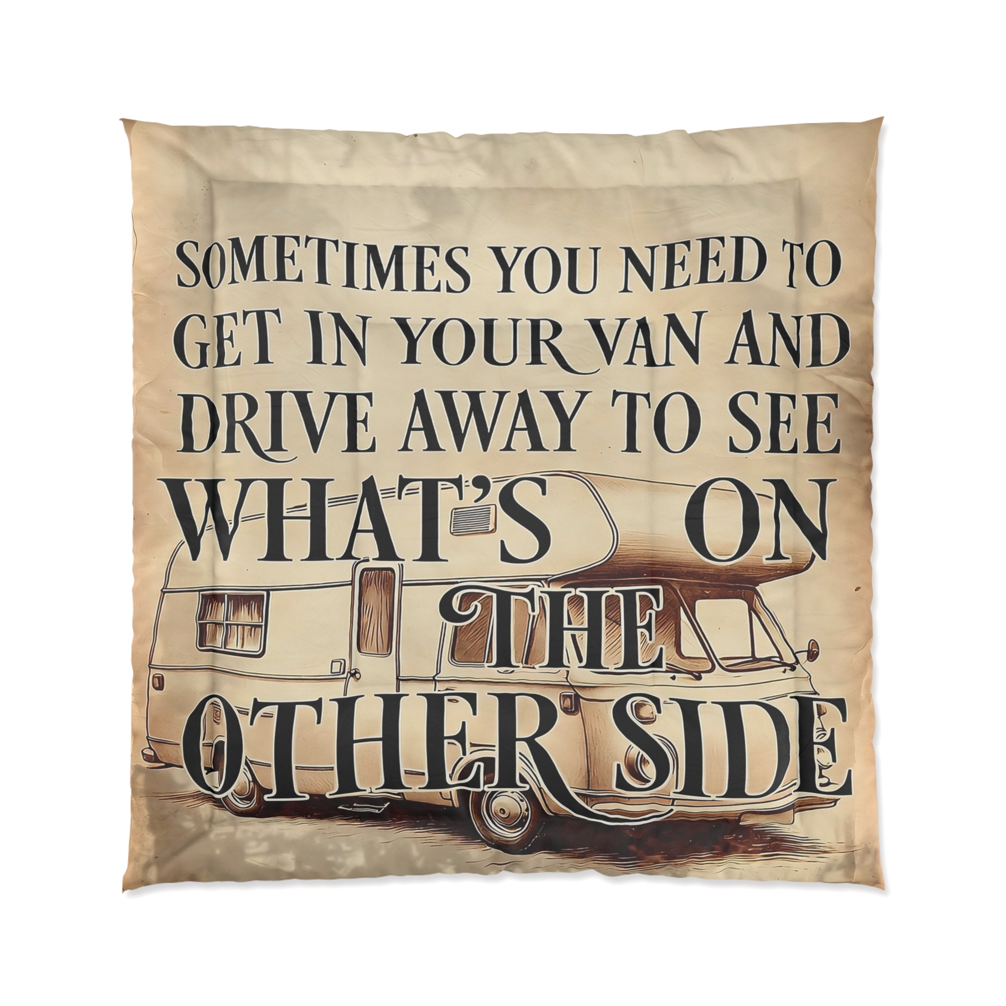 Comforter - Adventure Van Quote Comforter: "Sometimes You Need to Get in Your Van and Drive Away to See What's on the Other Side"