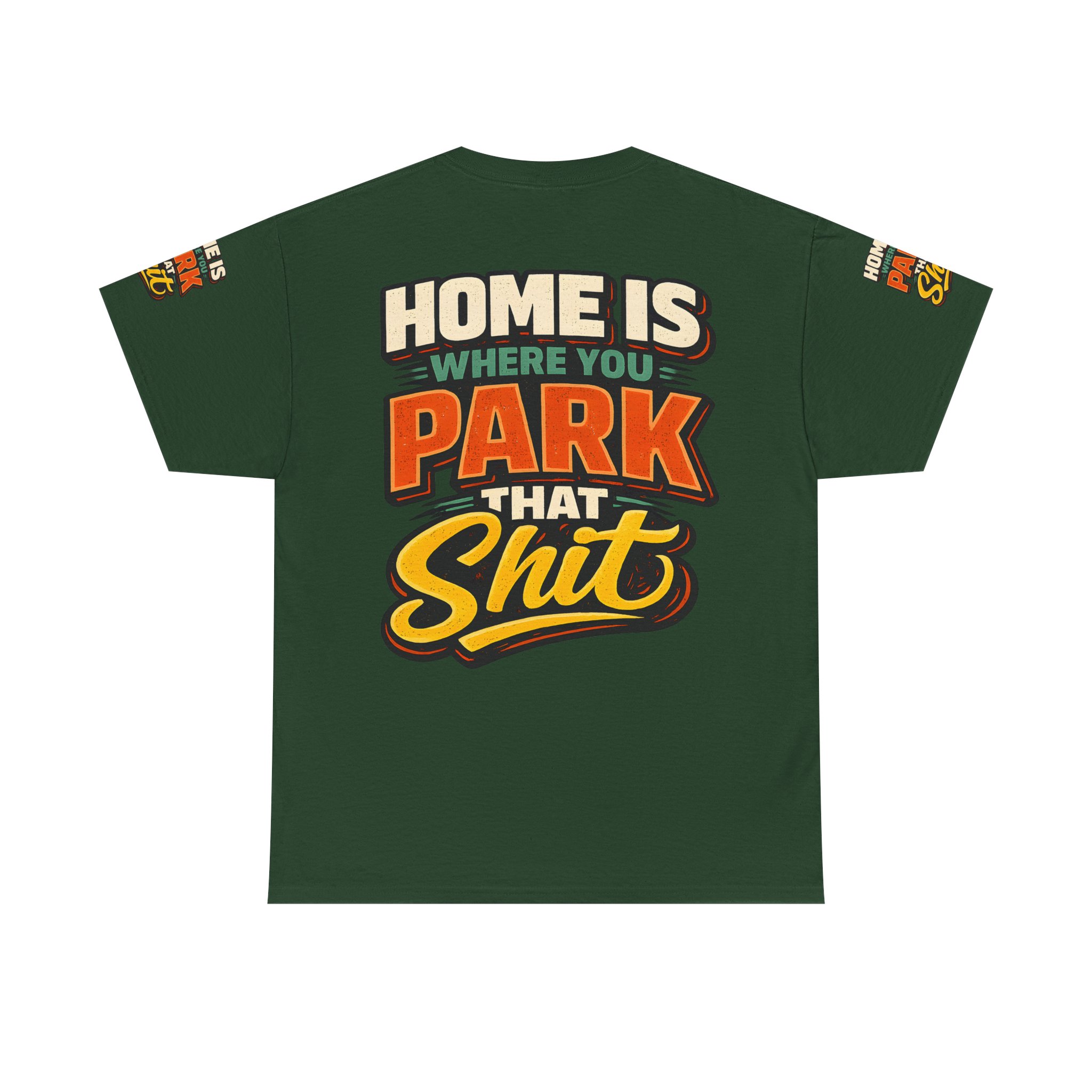 Unisex Heavy Cotton Tee — "Home Is Where You Park That Shit" Design F**K-Line