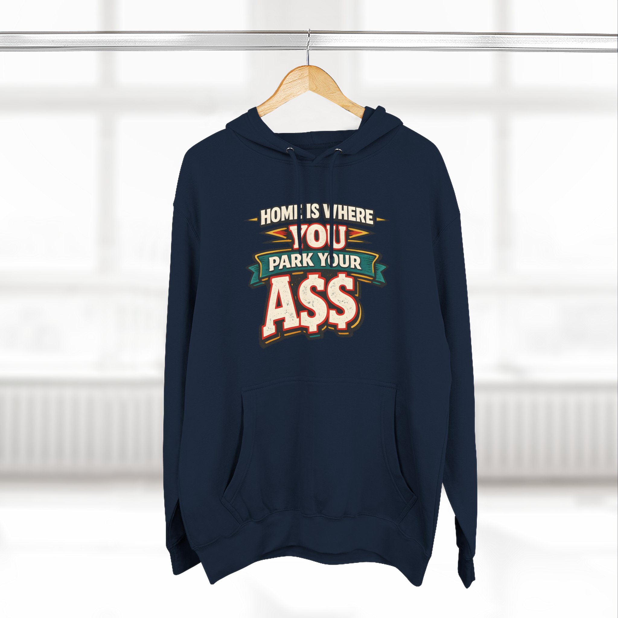Three-Panel Fleece Hoodie - "Home Is Where You Park Your Ass" Design F**K-Line