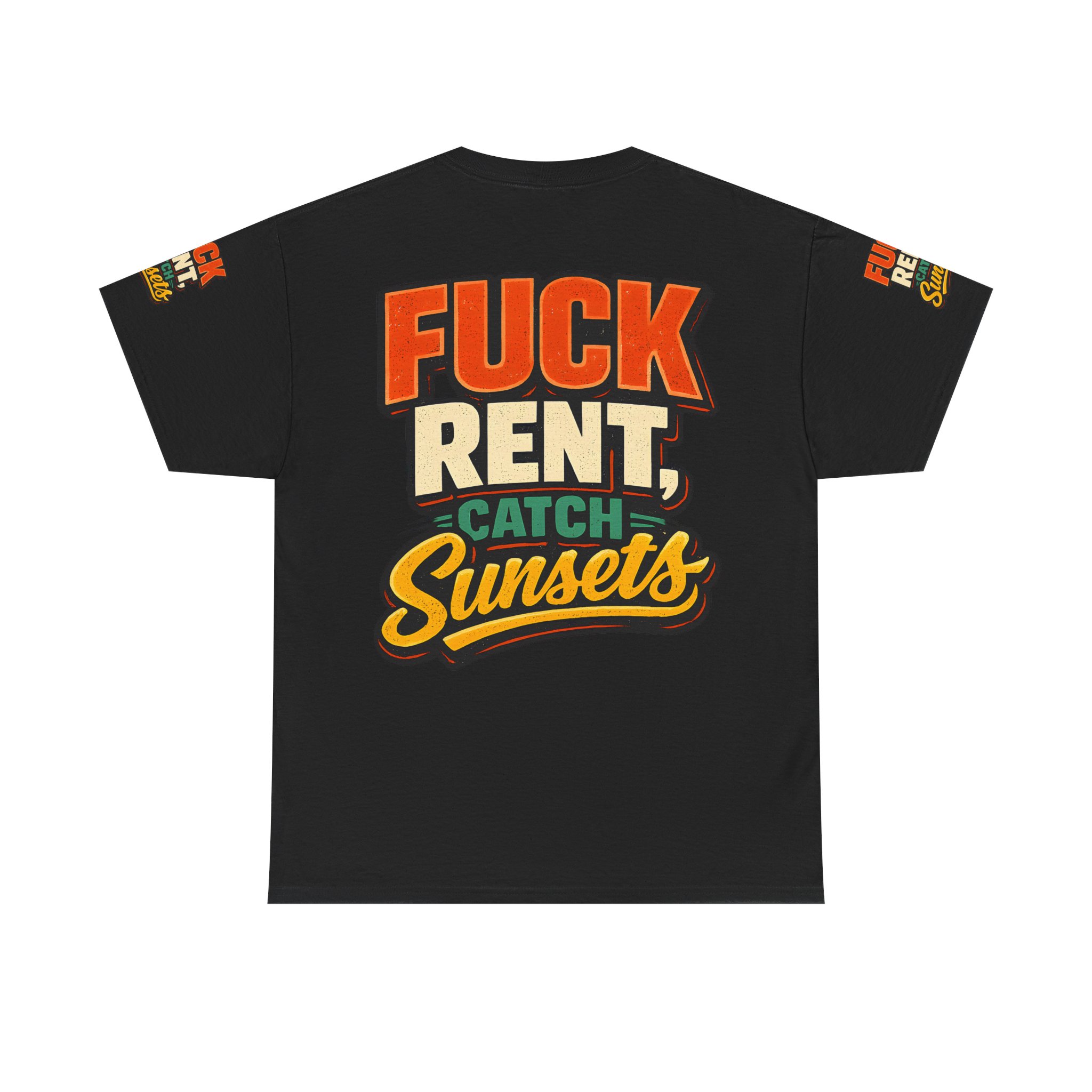 Unisex Heavy Cotton Tee — "Fuck Rent Catch Sunsets" Design F**K-Line
