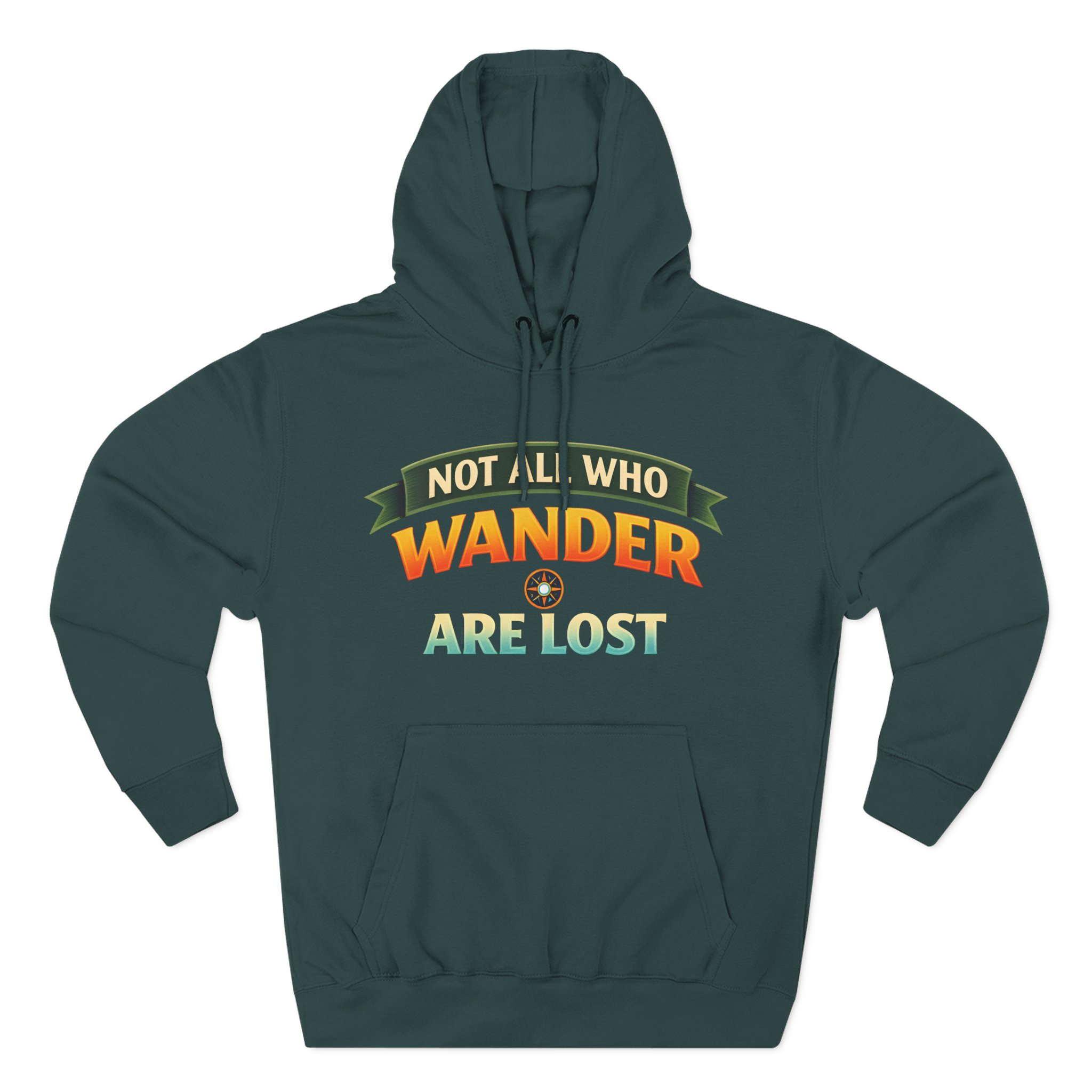 Three-Panel Fleece Hoodie - "Not All Who Wander Are Lost" Design Scenic-Line