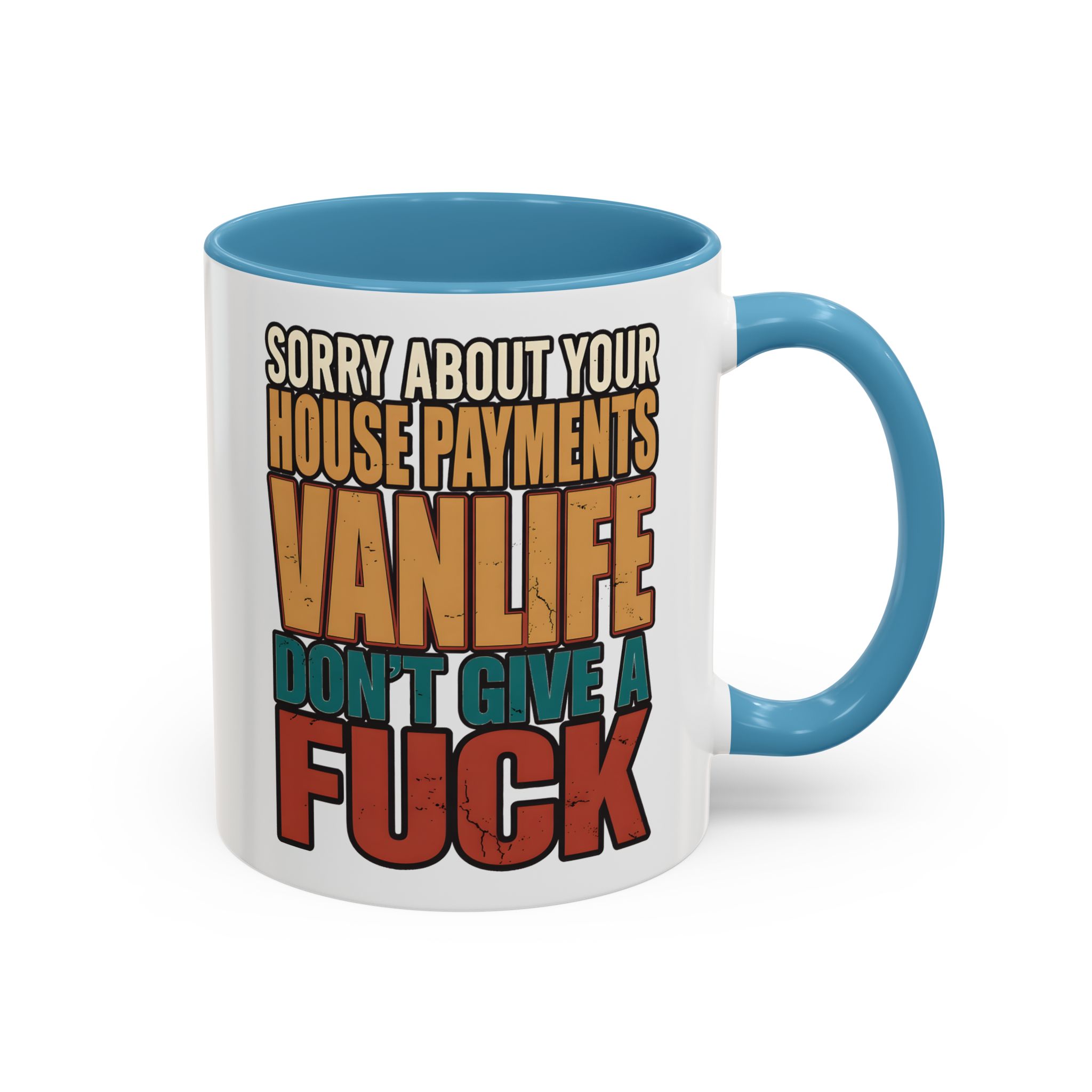 Accent Coffee Mug (11, 15oz) — "Sorry About Your House Payments" Design F**K-Line