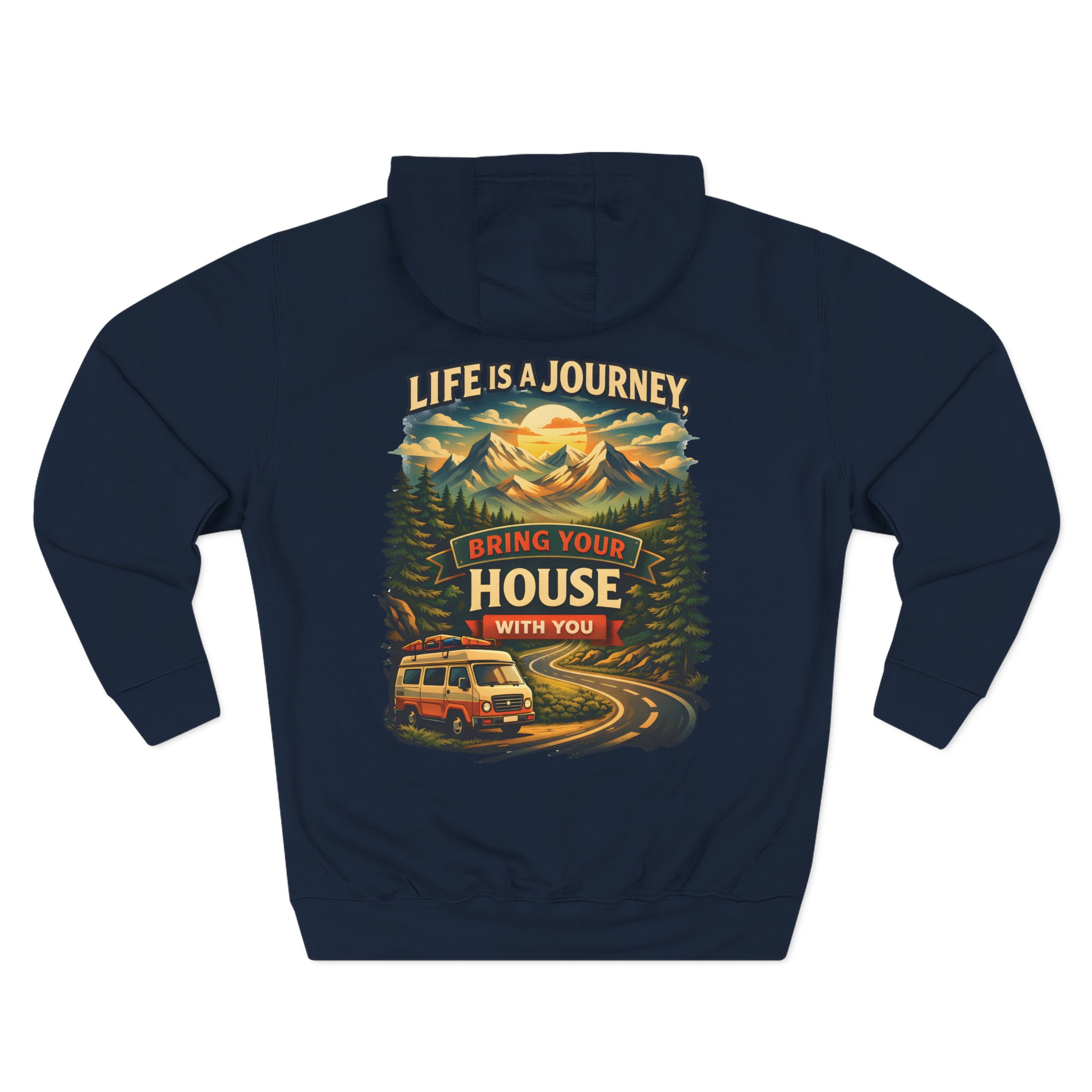 Three-Panel Fleece Hoodie - "Live Is A Journey-Bring Your House With You" Design Scenic-Line