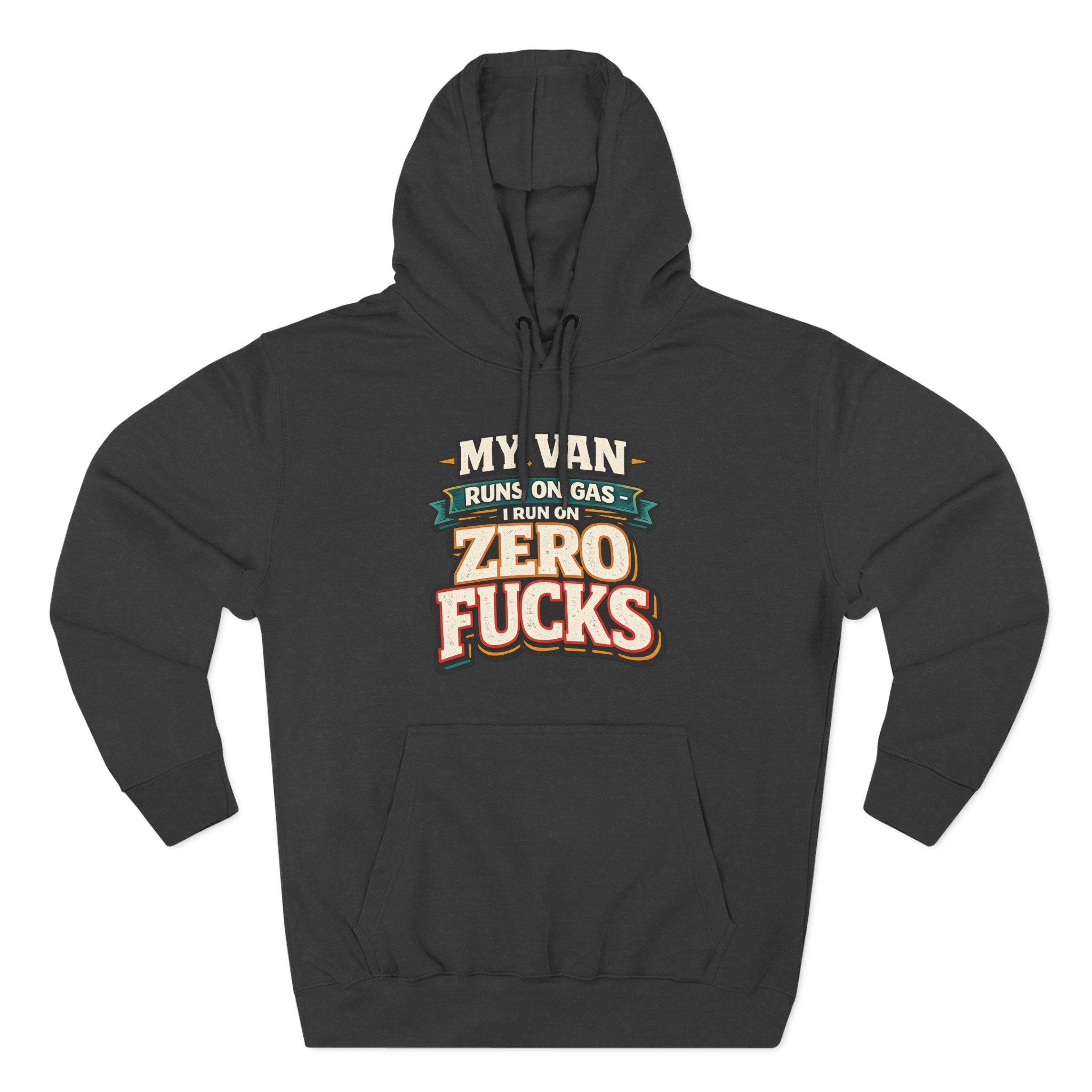 Three-Panel Fleece Hoodie - "My Van Runs On Gas" Design F**K-Line