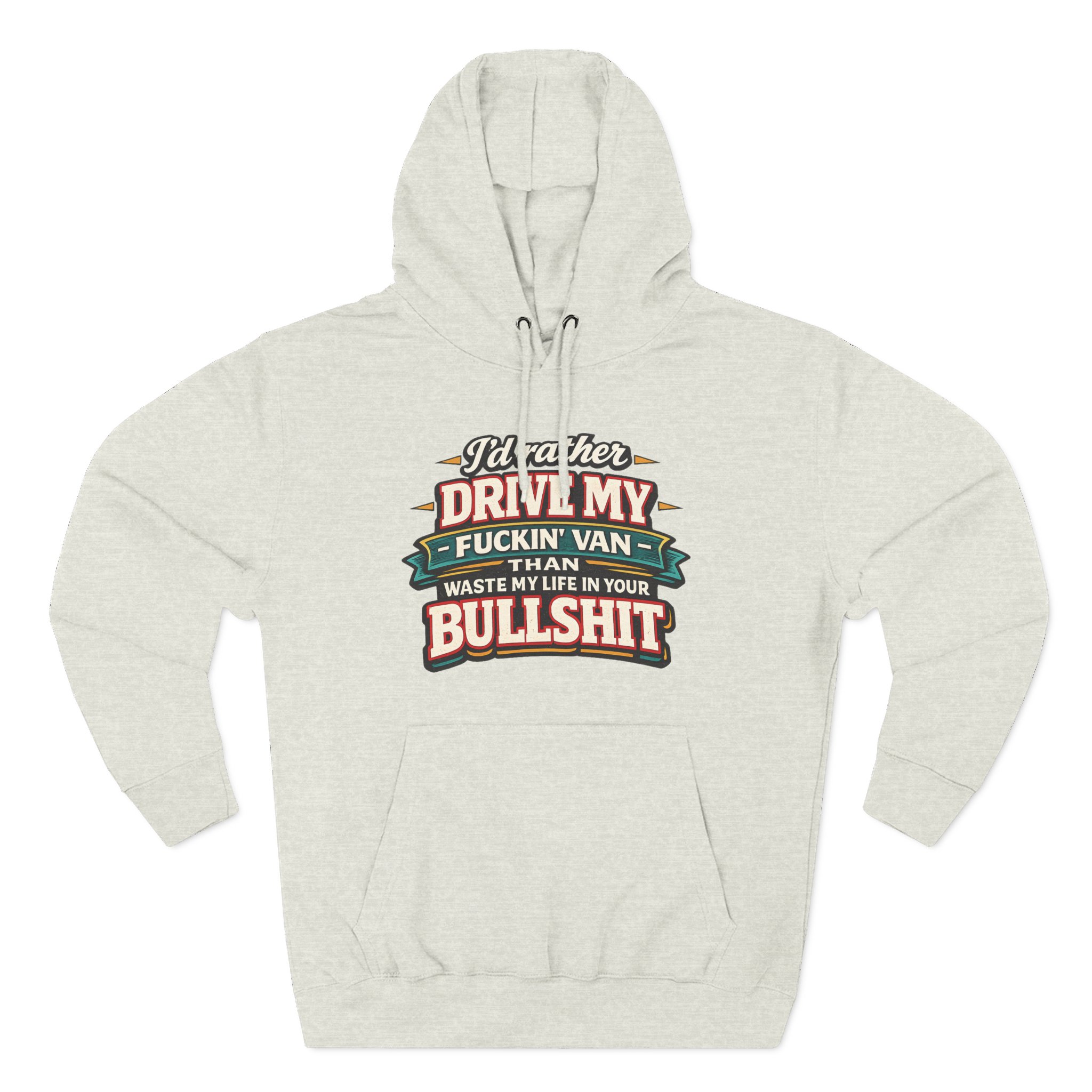 Three-Panel Fleece Hoodie - "I´d Rather Drive My Fucking Van" Design F**K-Line