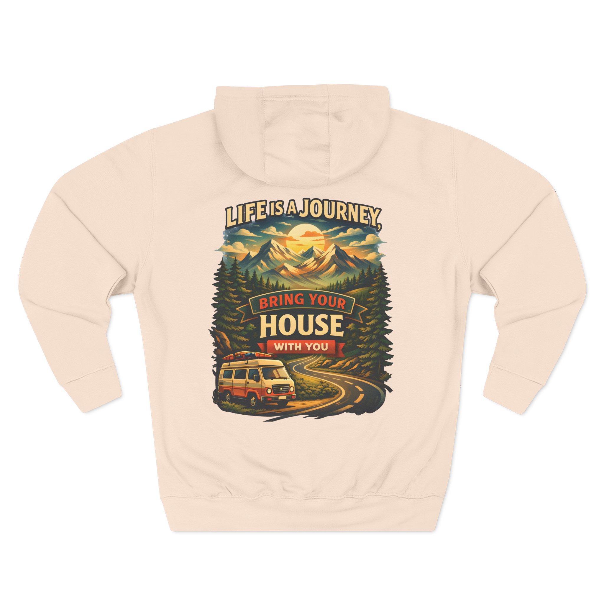 Three-Panel Fleece Hoodie - "Live Is A Journey-Bring Your House With You" Design Scenic-Line