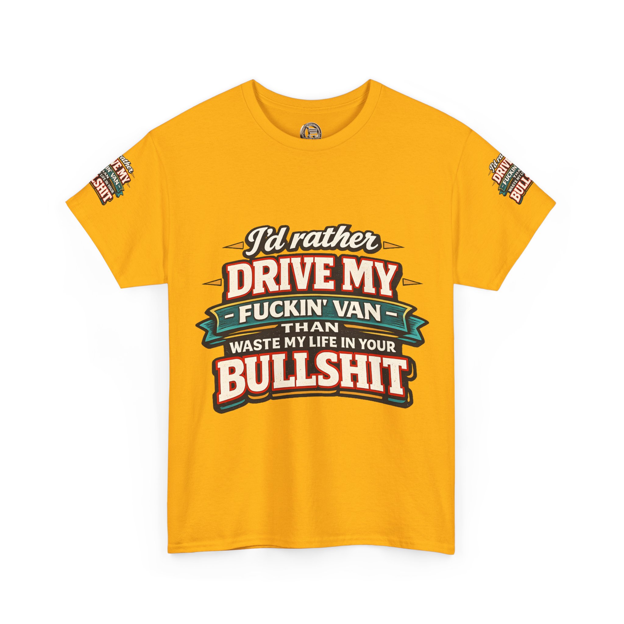 Unisex Heavy Cotton Tee — "I´d Rather Drive My Fucking Van" Design F**K-Line