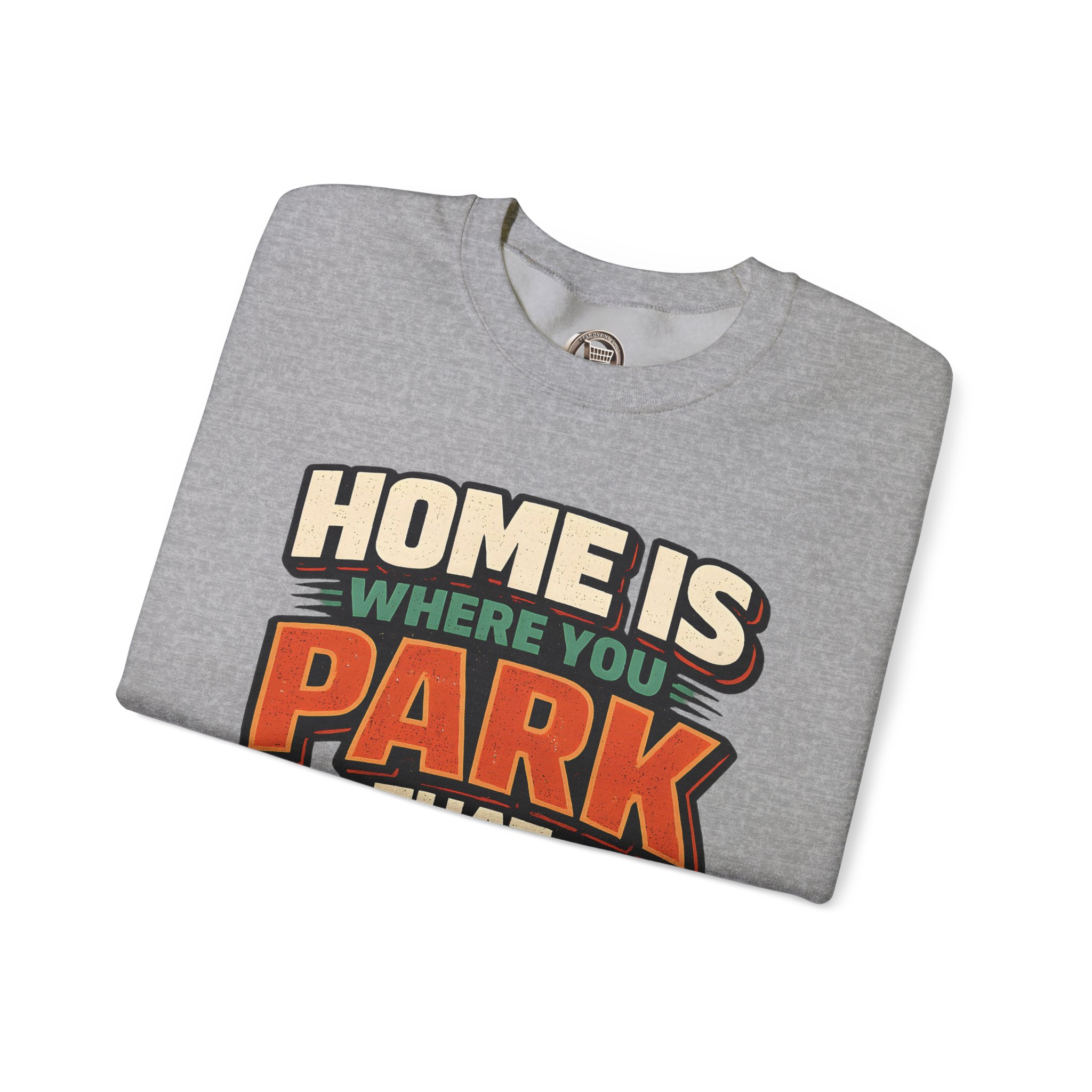Unisex Heavy Blend™ Crewneck Sweatshirt — "Home Is Where You Park That Shit" Design F**K-Line