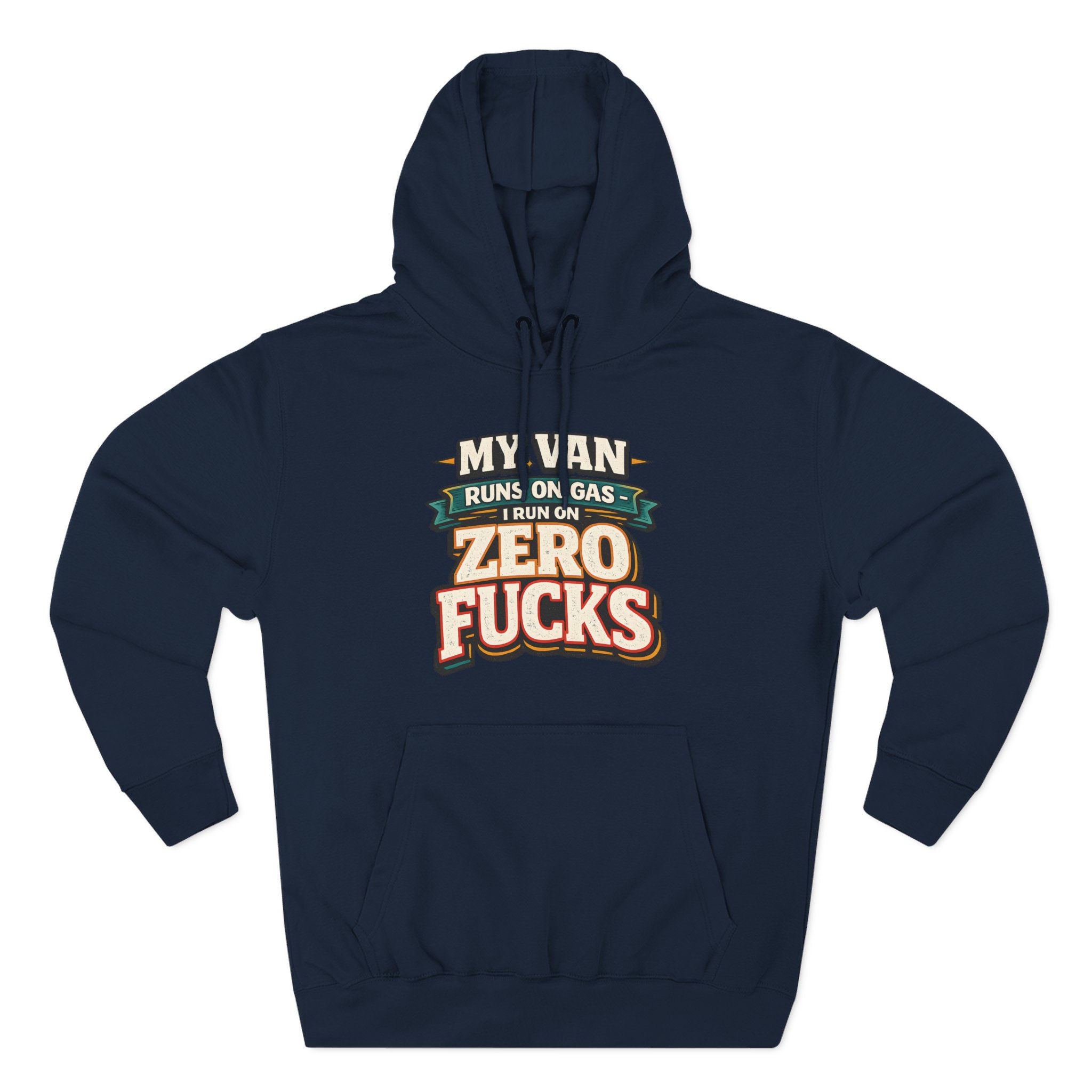 Three-Panel Fleece Hoodie - "My Van Runs On Gas" Design F**K-Line