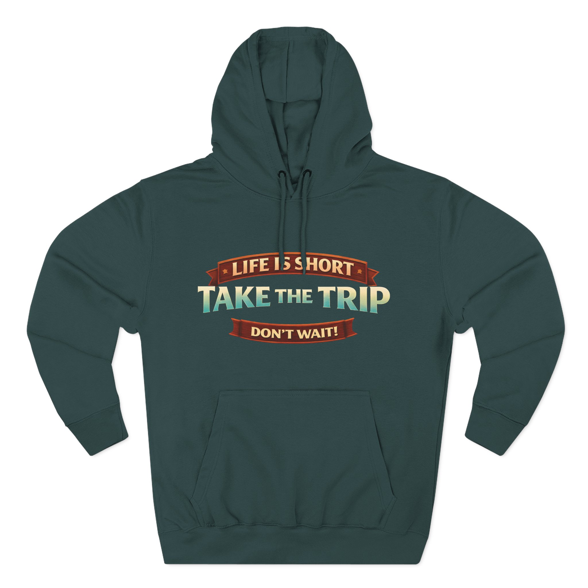 Three-Panel Fleece Hoodie - "Life Is Short, Take The Trip" Design Scenic-Line