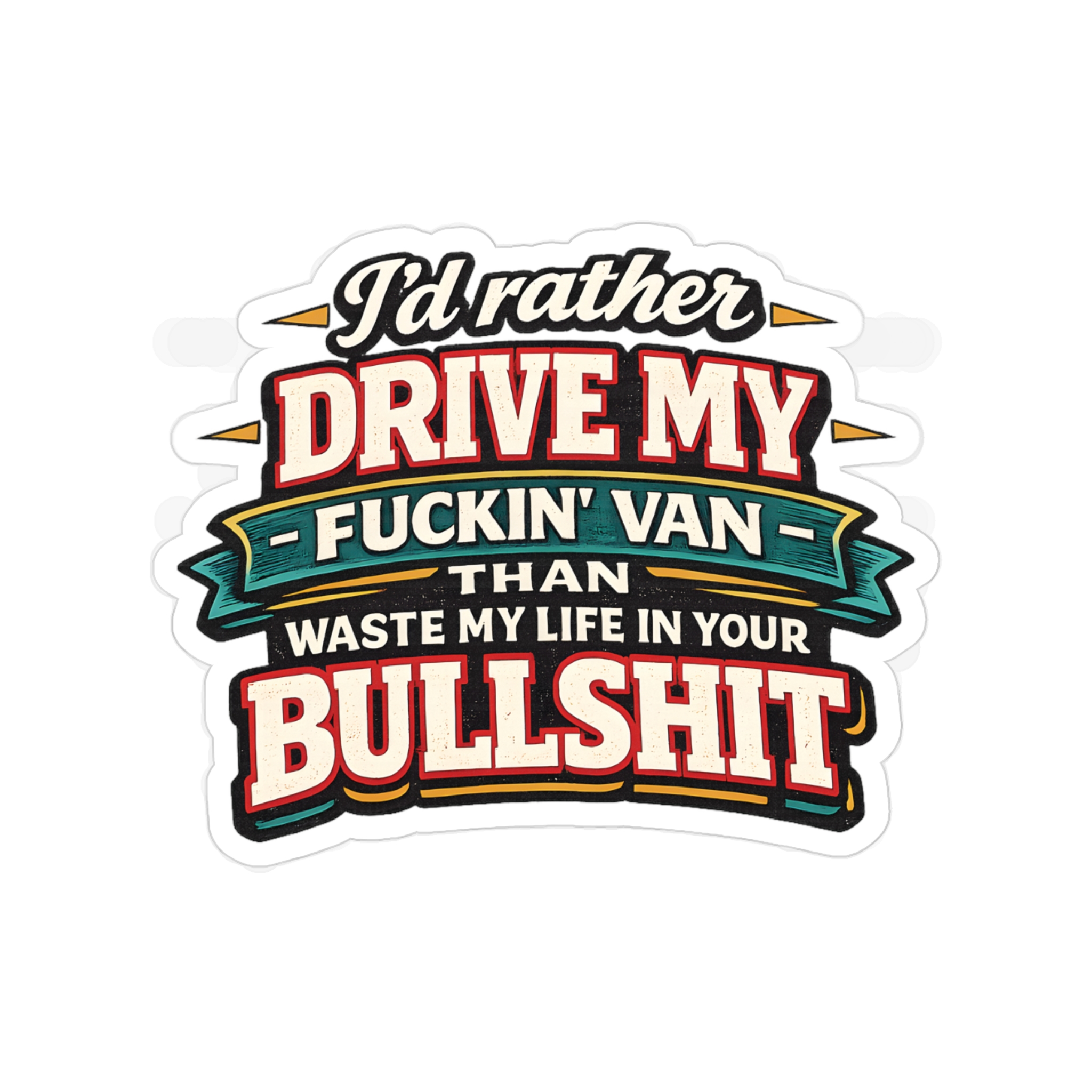 Transparent Outdoor Stickers – "I´d Rather Drive My Fucking Van" Design F**K-Line