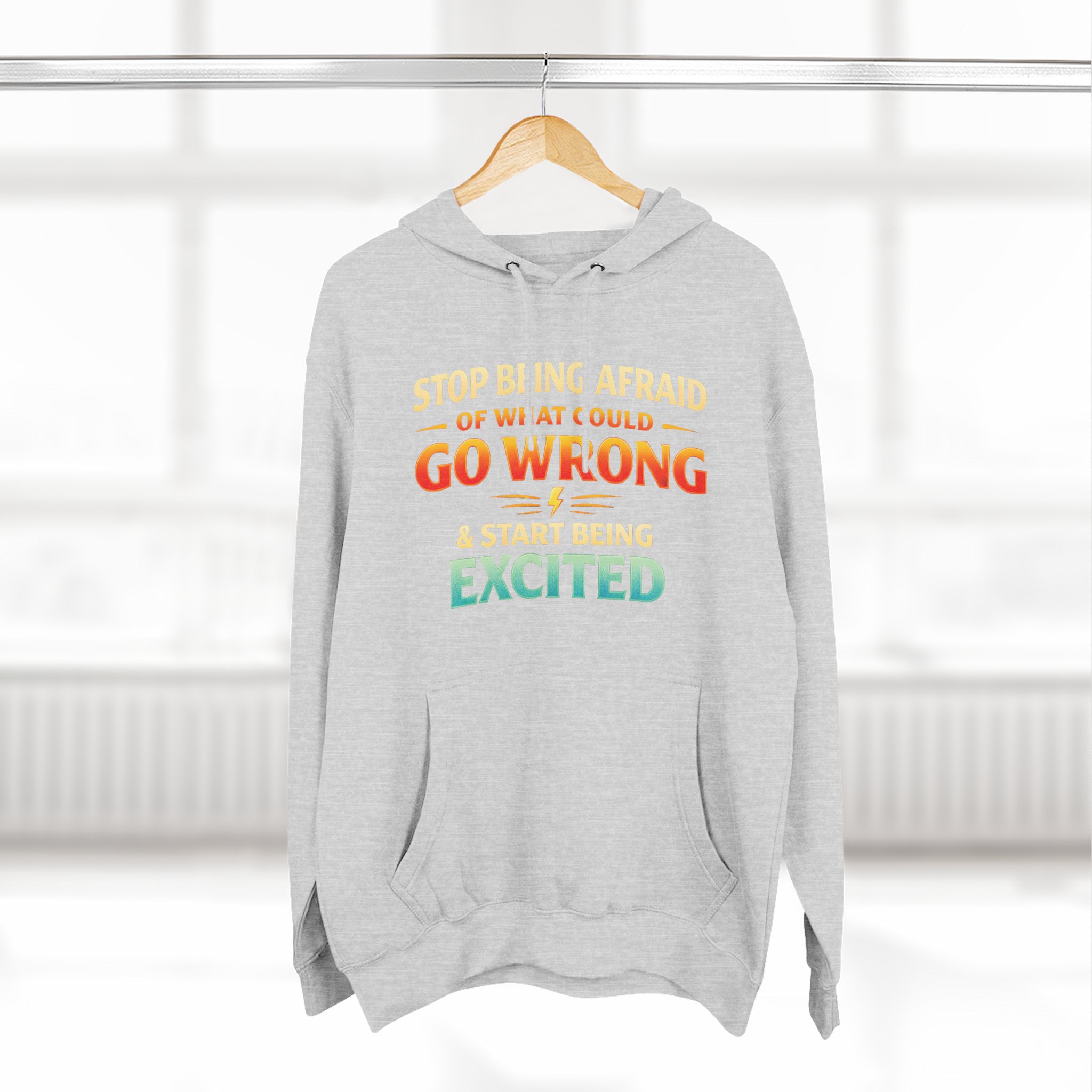Three-Panel Fleece Hoodie - "Stop Being Afraid Of What Could Go Wrong" Design Scenic-Line