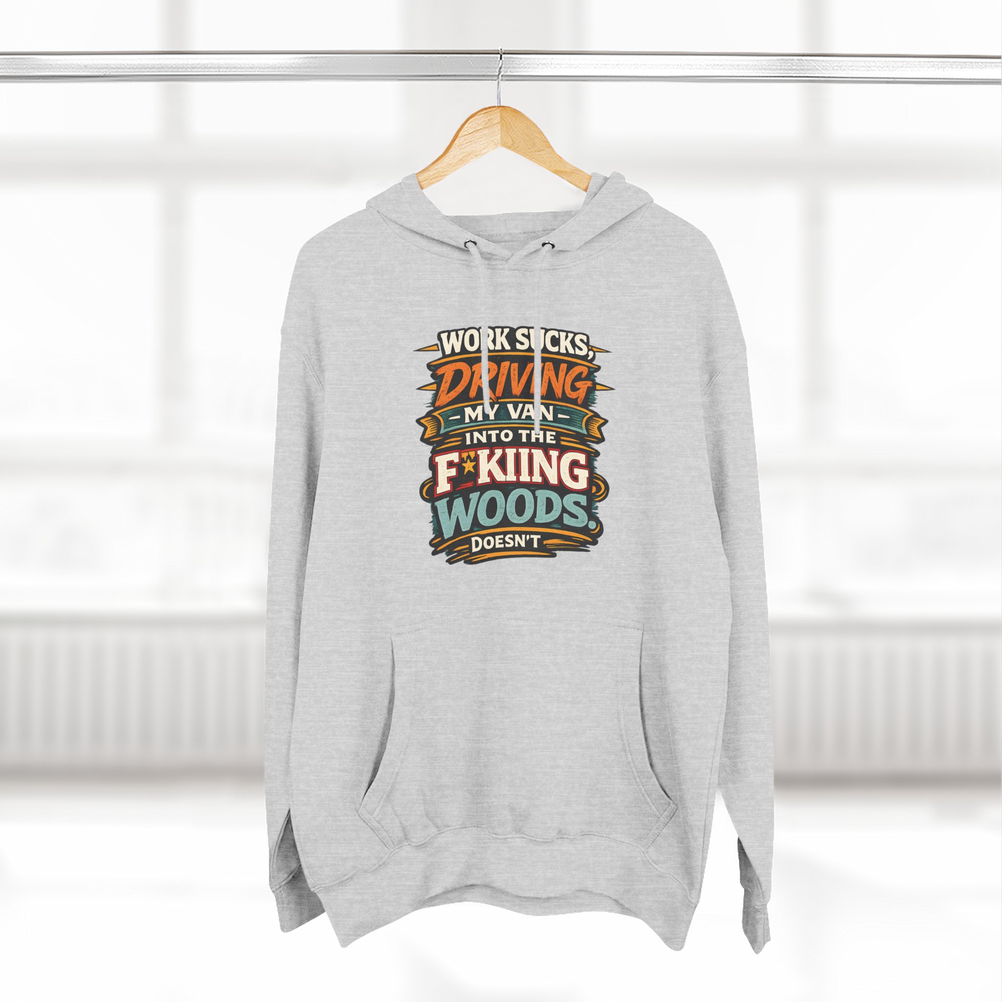 Three-Panel Fleece Hoodie - "Work Sucks" Design F**K-Line