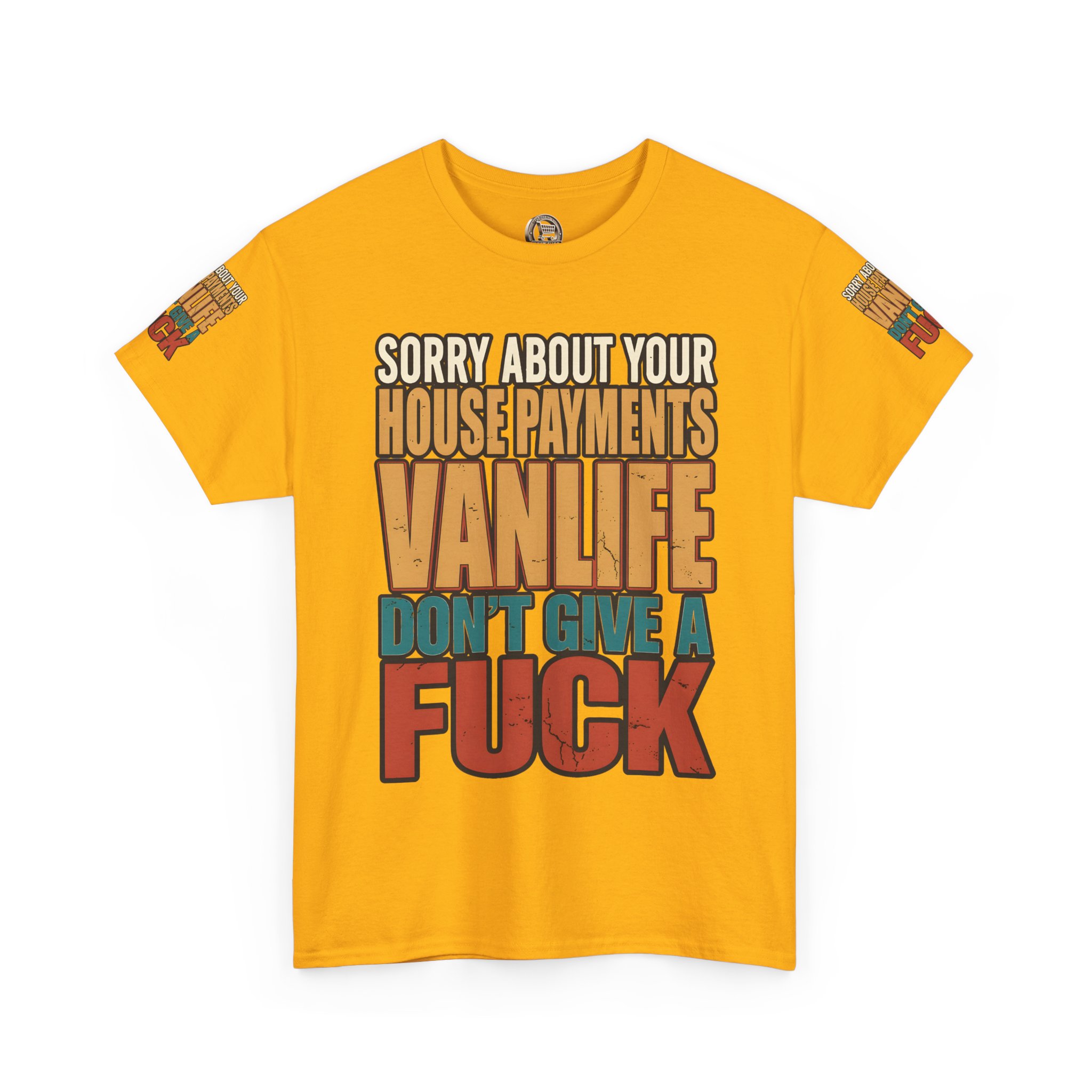 Unisex Heavy Cotton Tee — "Sorry About Your House Payments" Design F**K-Line