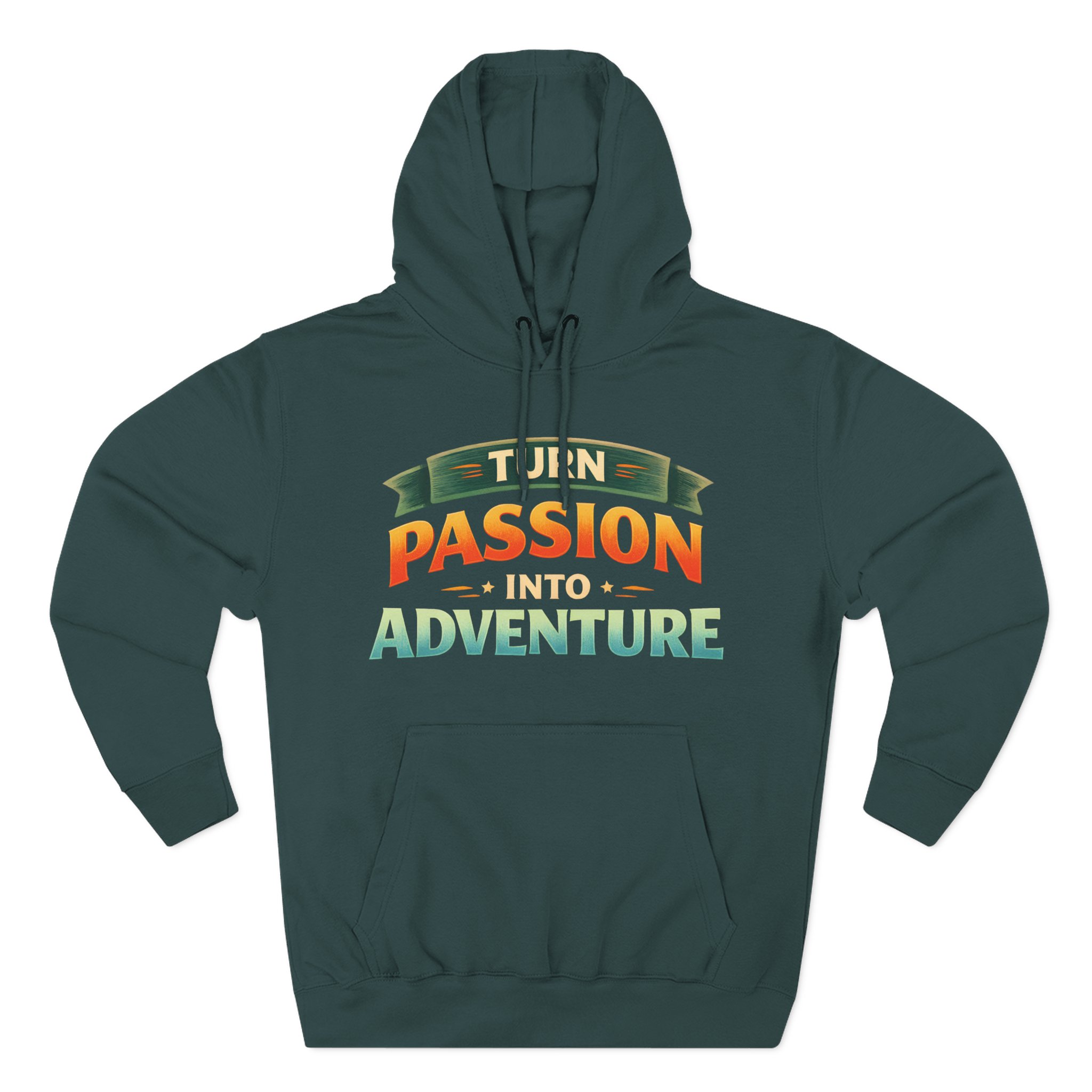 Three-Panel Fleece Hoodie - "Turn Passion Into Adventure" Design Scenic-Line