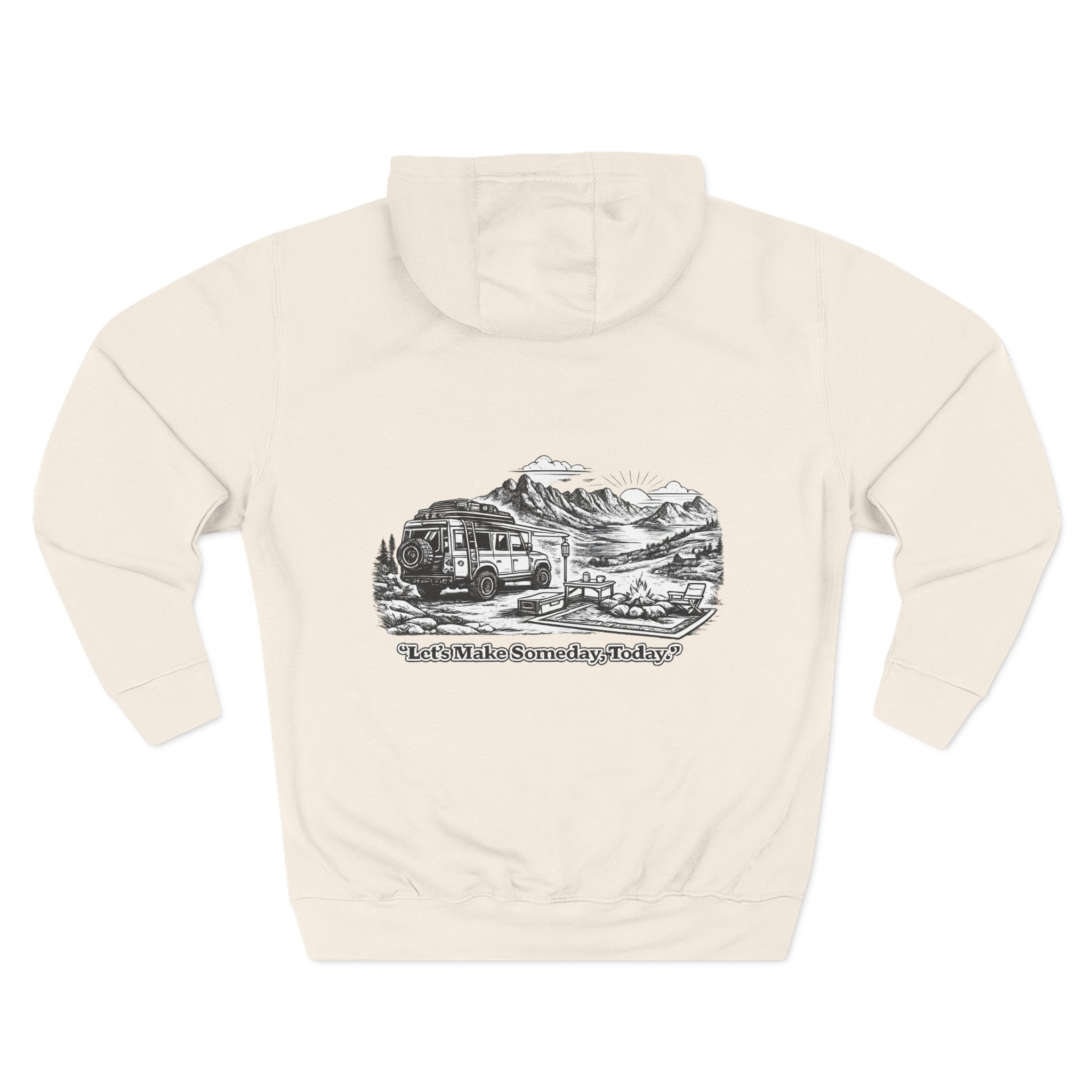 Three-Panel Fleece Hoodie - "Lets make Someday, Today?" Design Minimal-Line