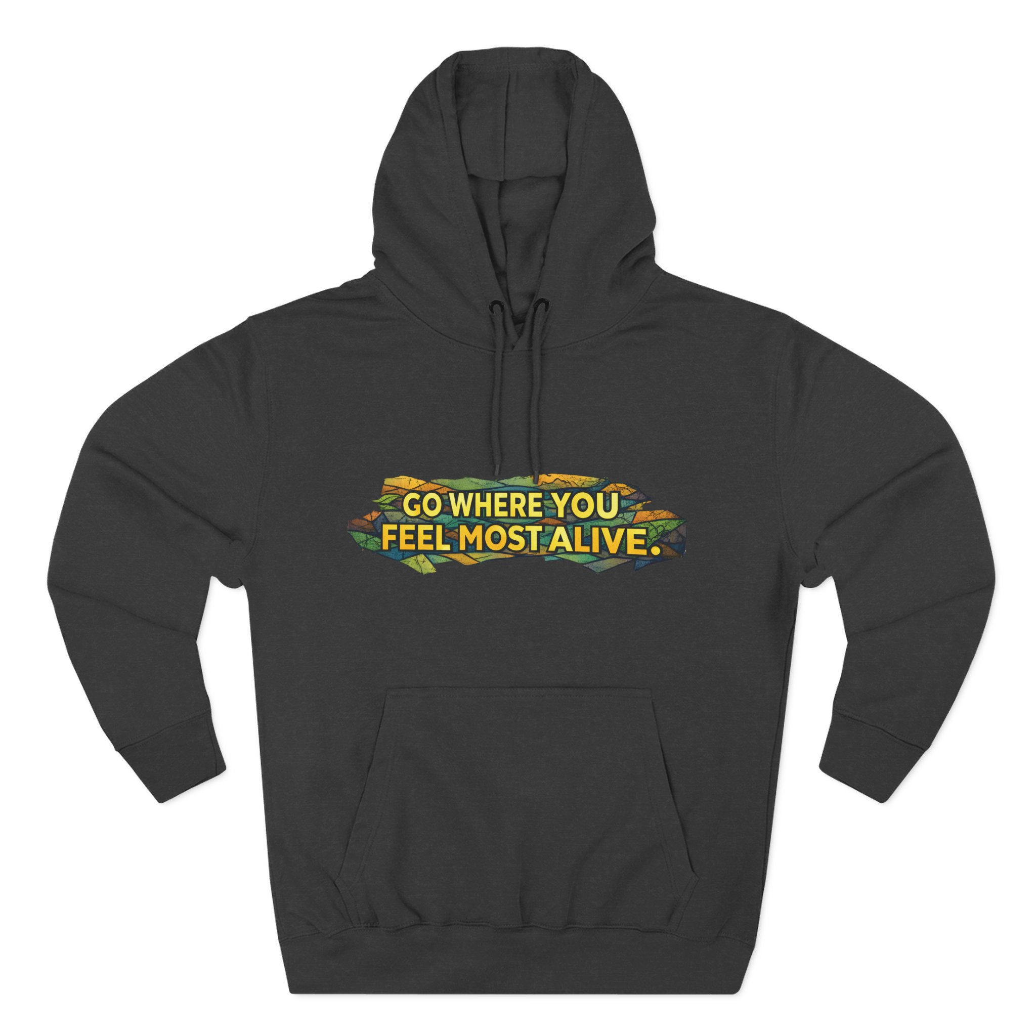 Three-Panel Fleece Hoodie - "Go Where You Feel Most Alive" Design Cubic-Line