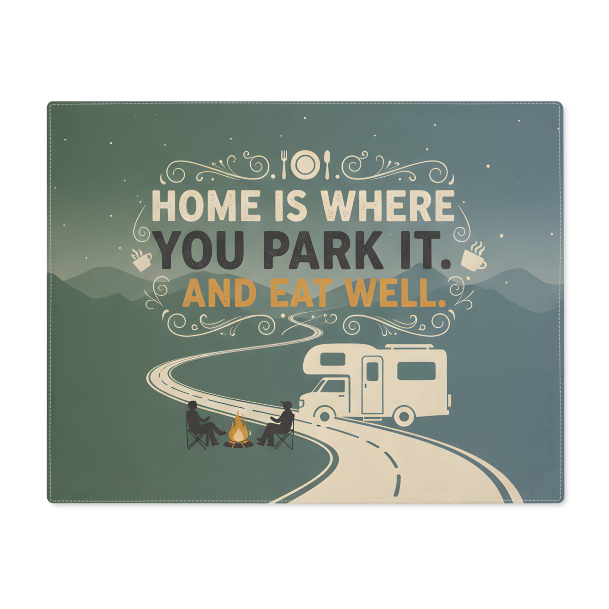 RV Camper Placemat - "Home Is Where You Park It and Eat Well" Camping Table Mat