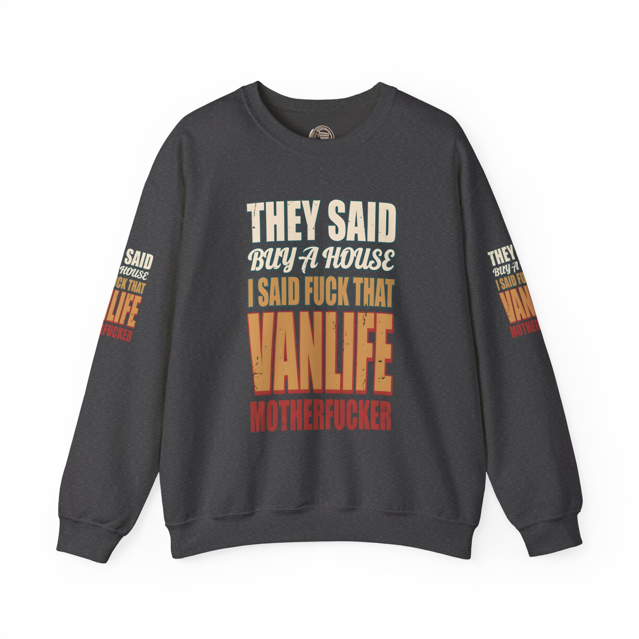 Unisex Heavy Blend™ Crewneck Sweatshirt — "They Said Buy A House" Design F**K-Line