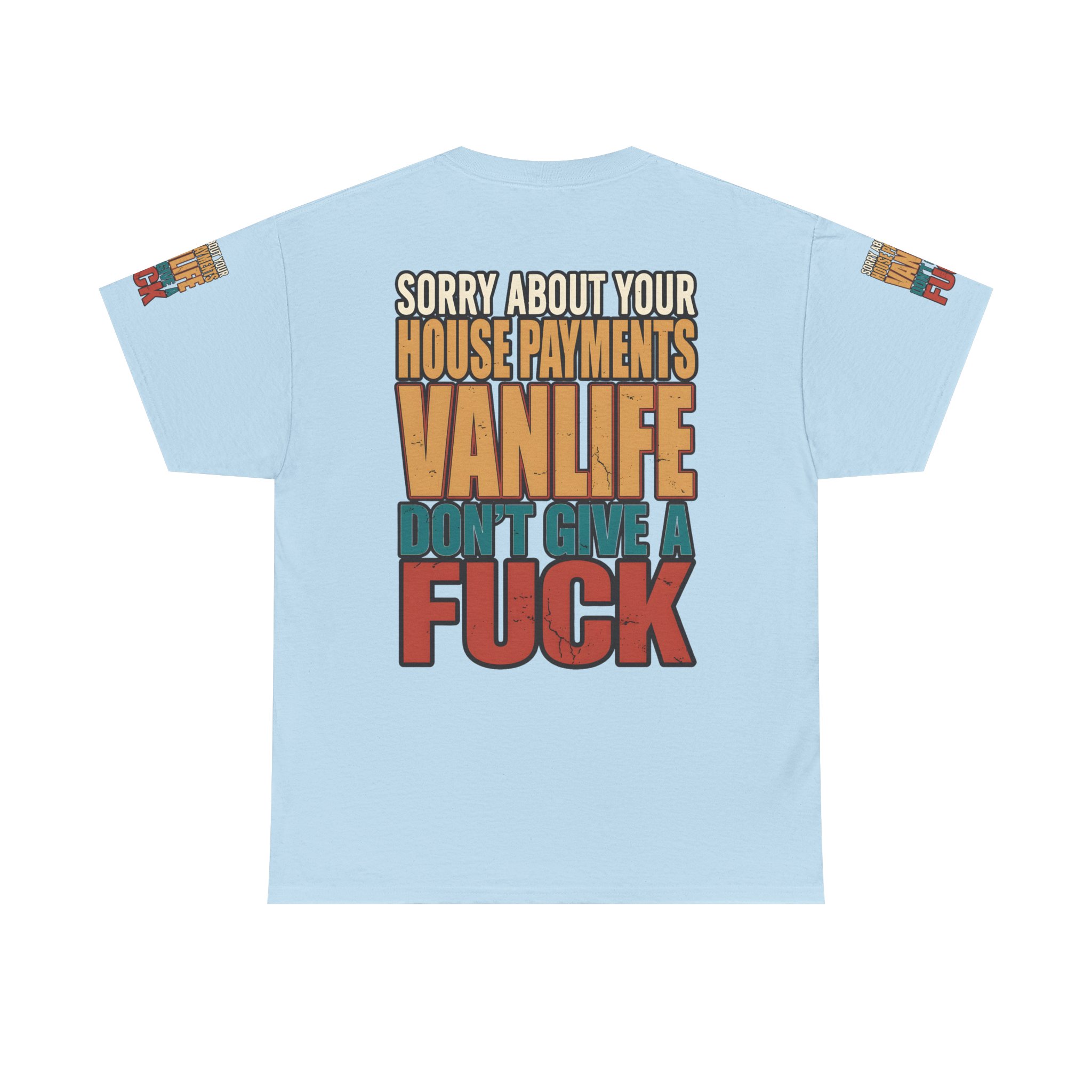 Unisex Heavy Cotton Tee — "Sorry About Your House Payments" Design F**K-Line