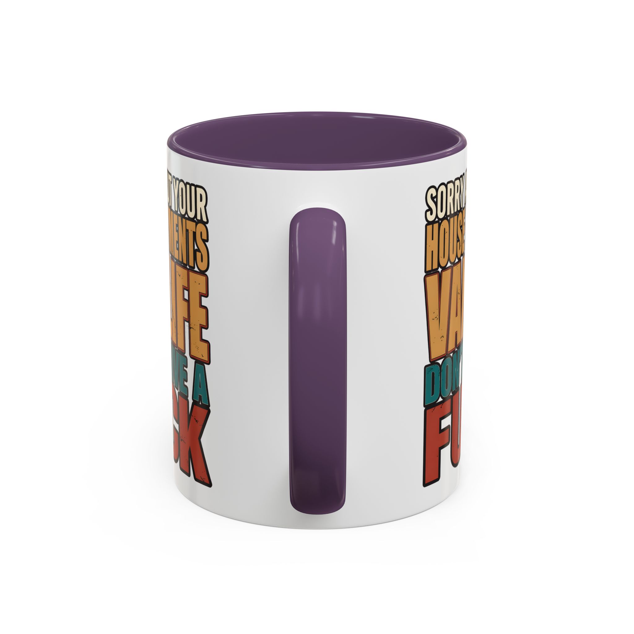 Accent Coffee Mug (11, 15oz) — "Sorry About Your House Payments" Design F**K-Line