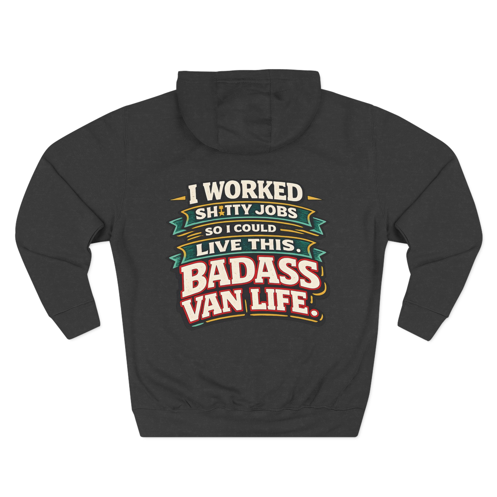 Three-Panel Fleece Hoodie - "I Worked Shitty Jobs" Design F**K-Line