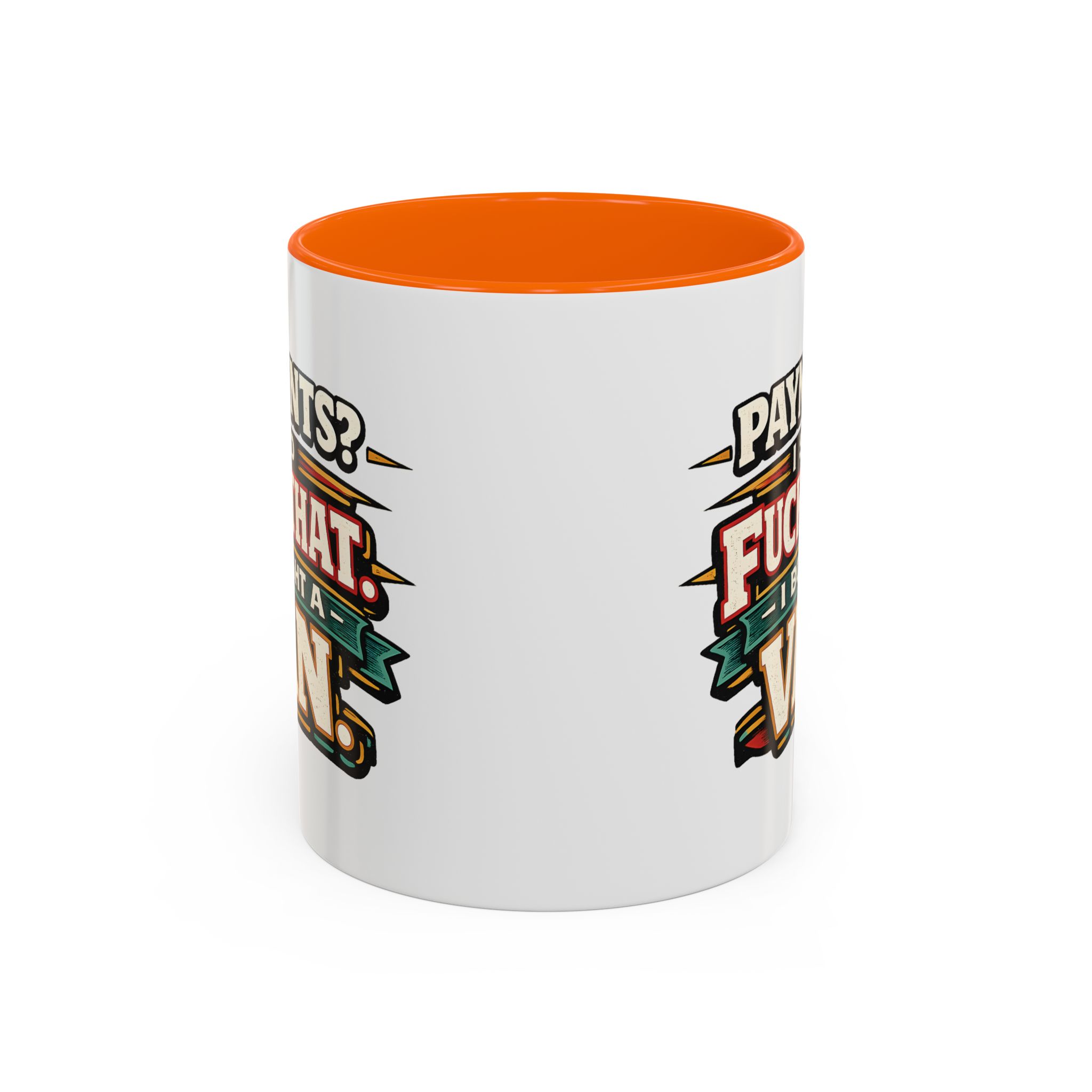 Accent Coffee Mug (11, 15oz) — "Payments?I Said" Design F**K-Line