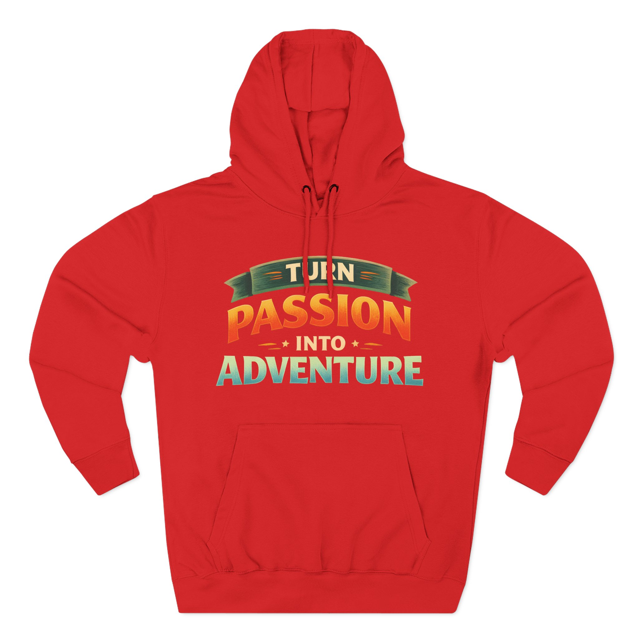 Three-Panel Fleece Hoodie - "Turn Passion Into Adventure" Design Scenic-Line
