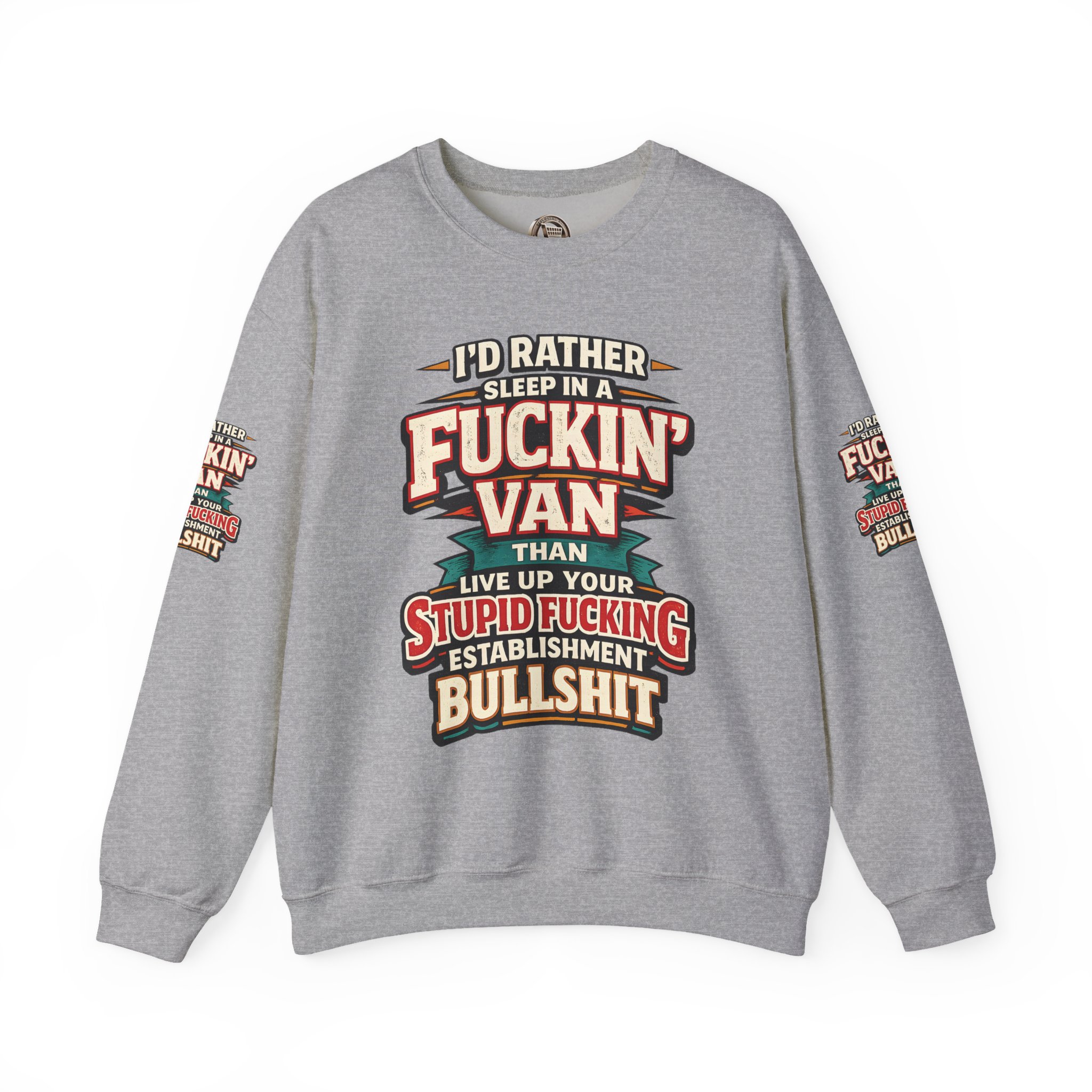 Unisex Heavy Blend™ Crewneck Sweatshirt — "I´d Rather Sleep in A Fucking Van" Design F**K-Line