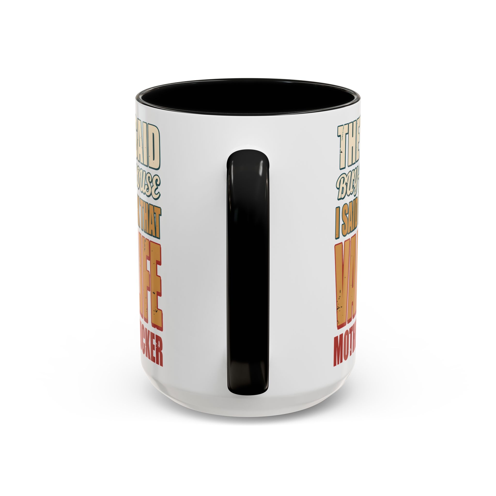 Accent Coffee Mug (11, 15oz) — "They Said Buy A House" Design F**K-Line