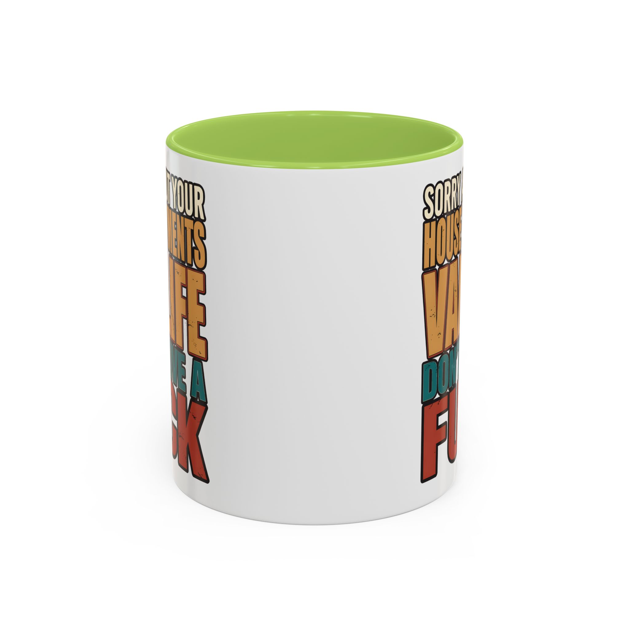 Accent Coffee Mug (11, 15oz) — "Sorry About Your House Payments" Design F**K-Line