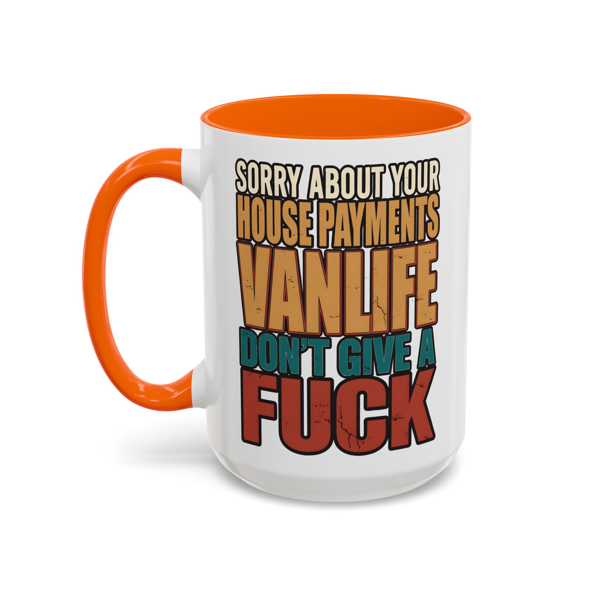 Accent Coffee Mug (11, 15oz) — "Sorry About Your House Payments" Design F**K-Line