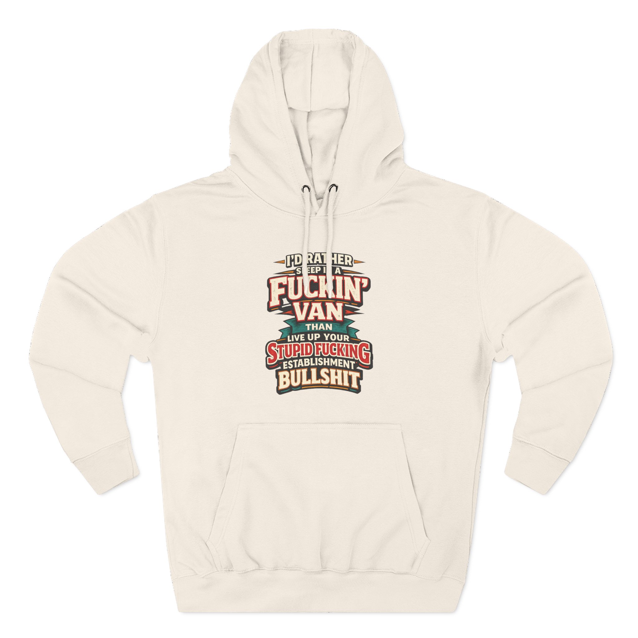 17213177519372308227_2048.jpeg Three-Panel Fleece Hoodie - "I´d Rather Sleep in A Fucking Van" Design F**K-Line