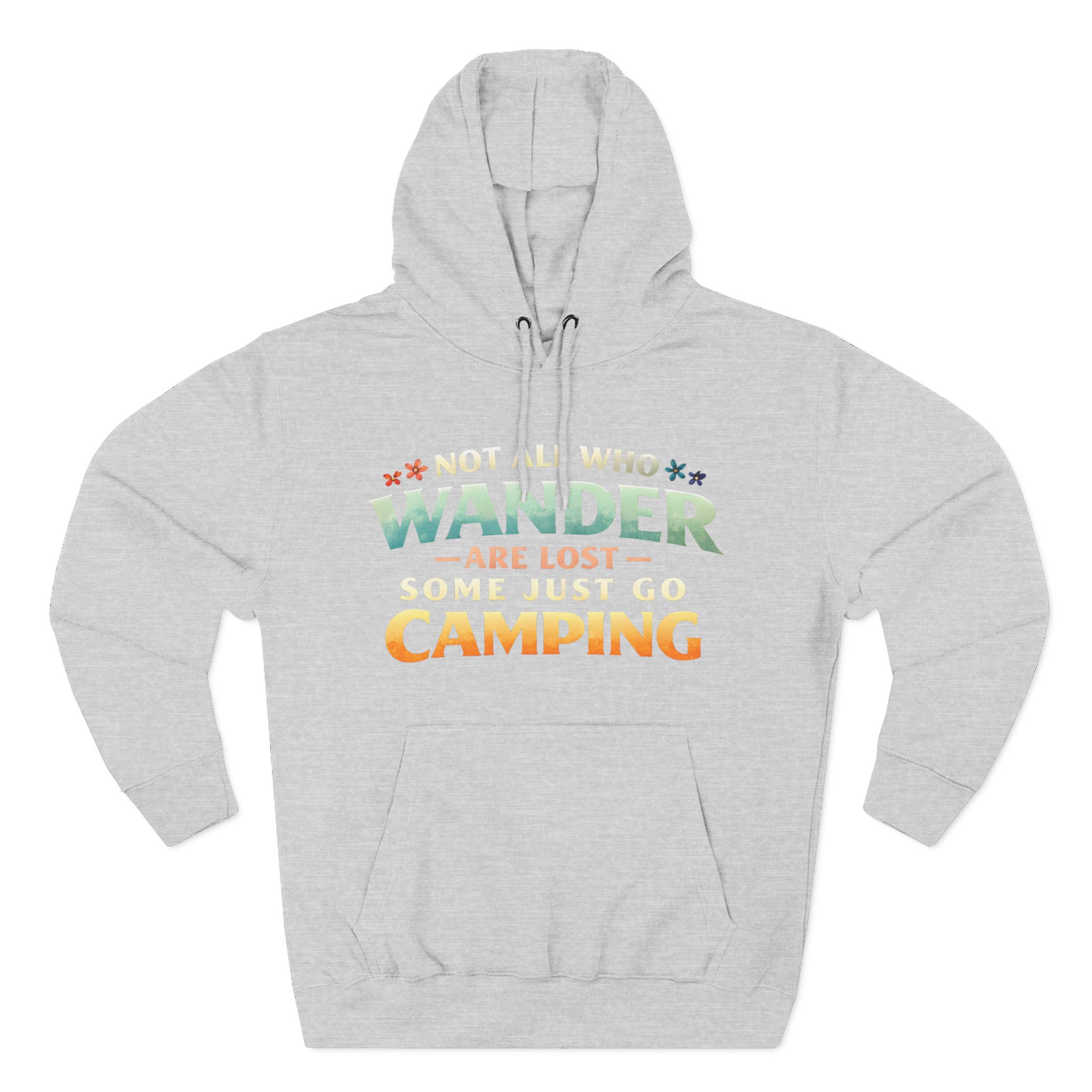 Three-Panel Fleece Hoodie - "Not All Who Wander Are Lost " Design Scenic-Line